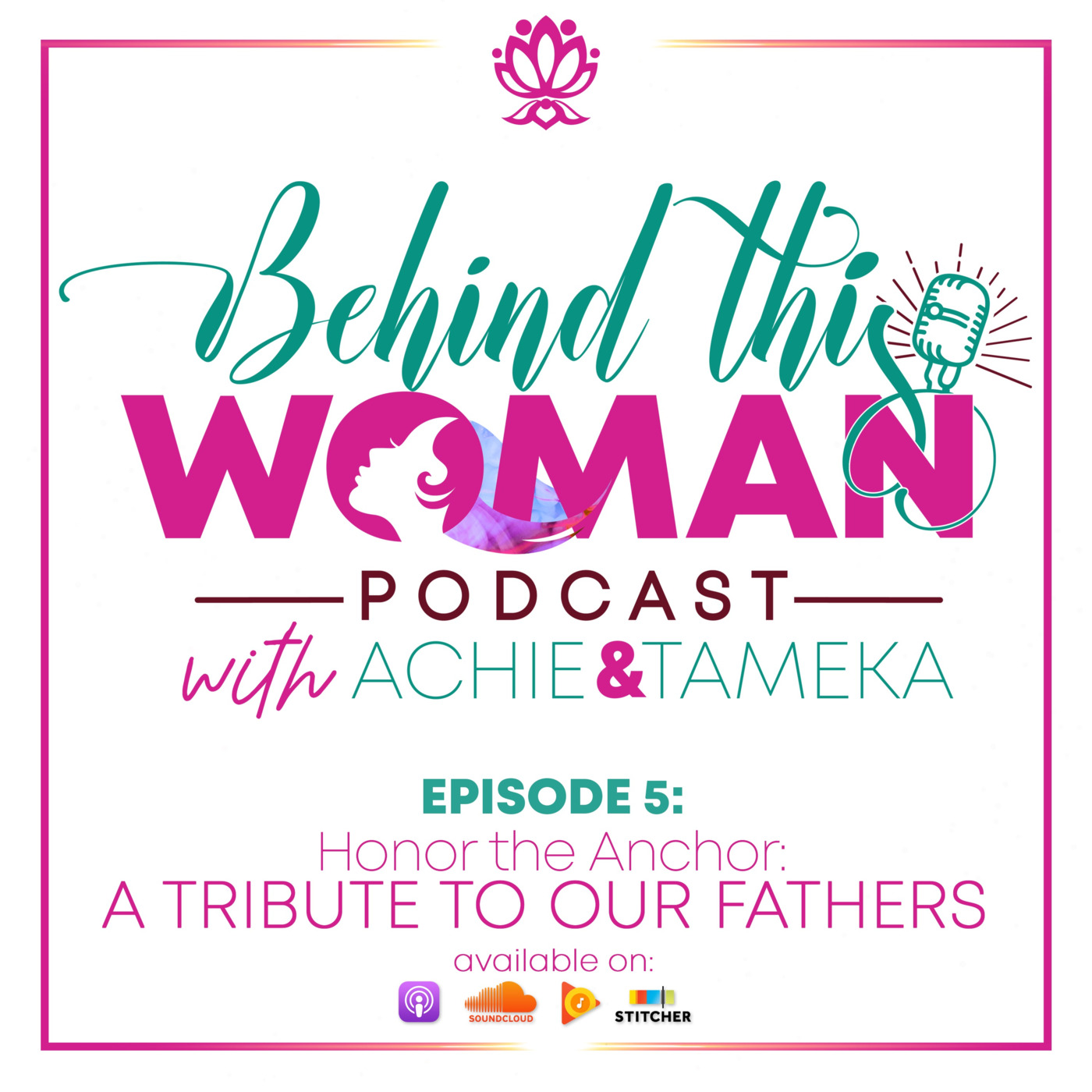 Behind This Woman Podcast with Achie & Tameka