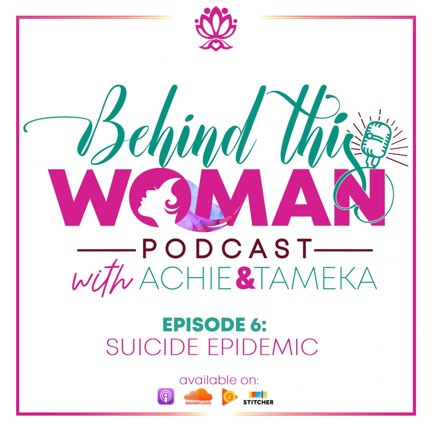 Behind This Woman Podcast with Achie & Tameka