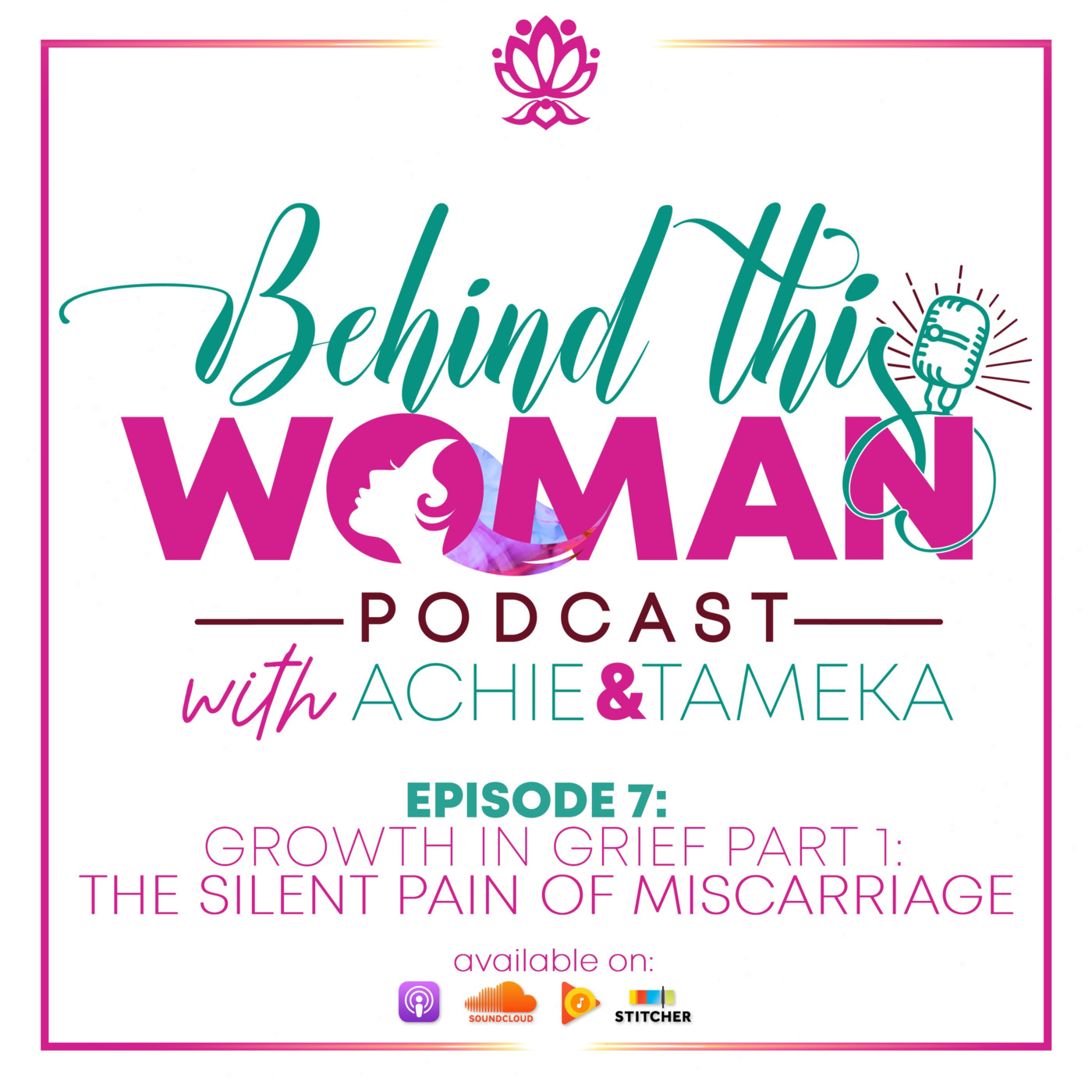 Behind This Woman Podcast with Achie & Tameka