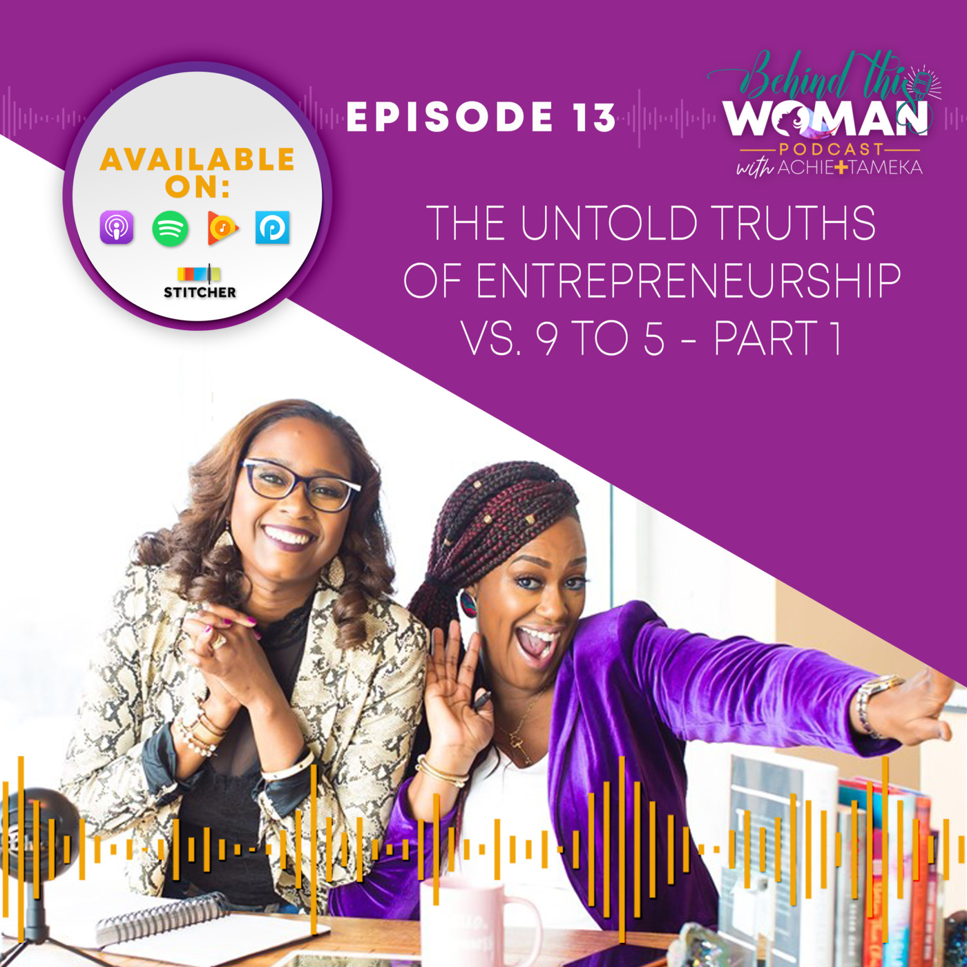 Behind This Woman Podcast with Achie & Tameka