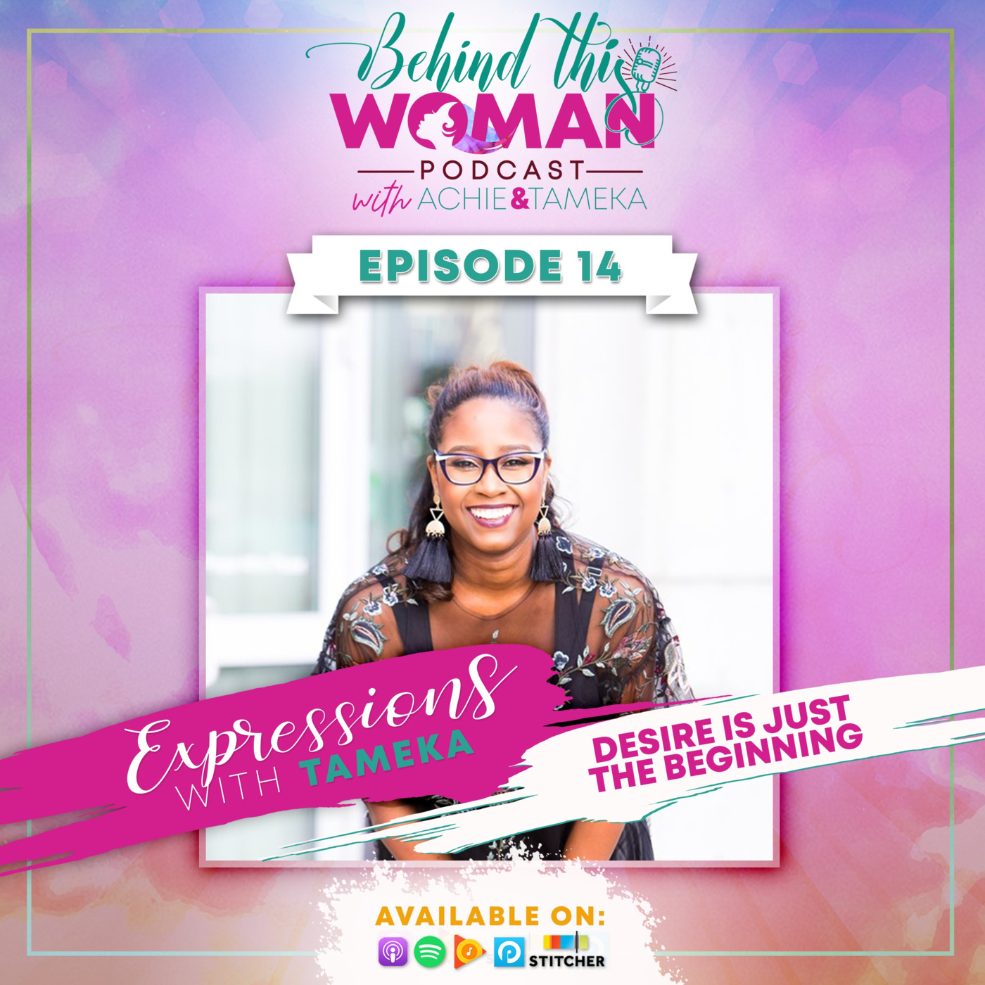 Behind This Woman Podcast with Achie & Tameka