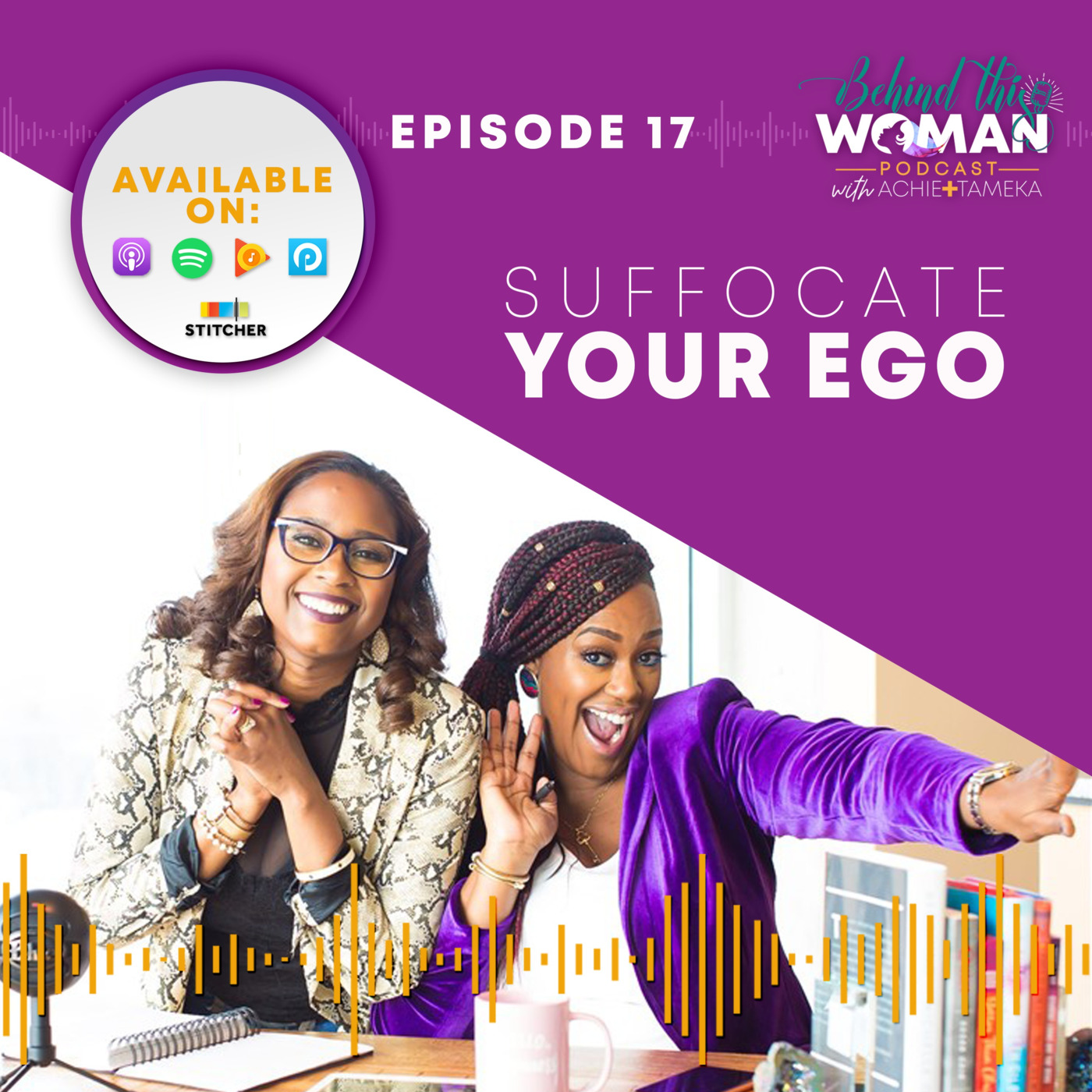 Behind This Woman Podcast with Achie & Tameka