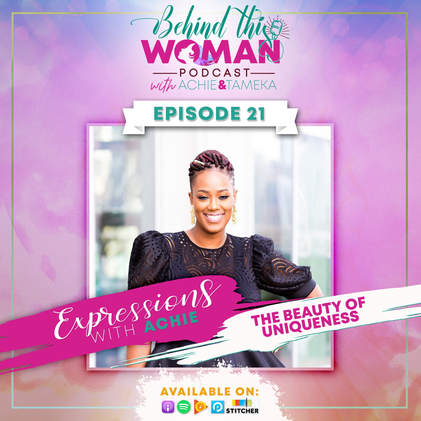 Behind This Woman Podcast with Achie & Tameka