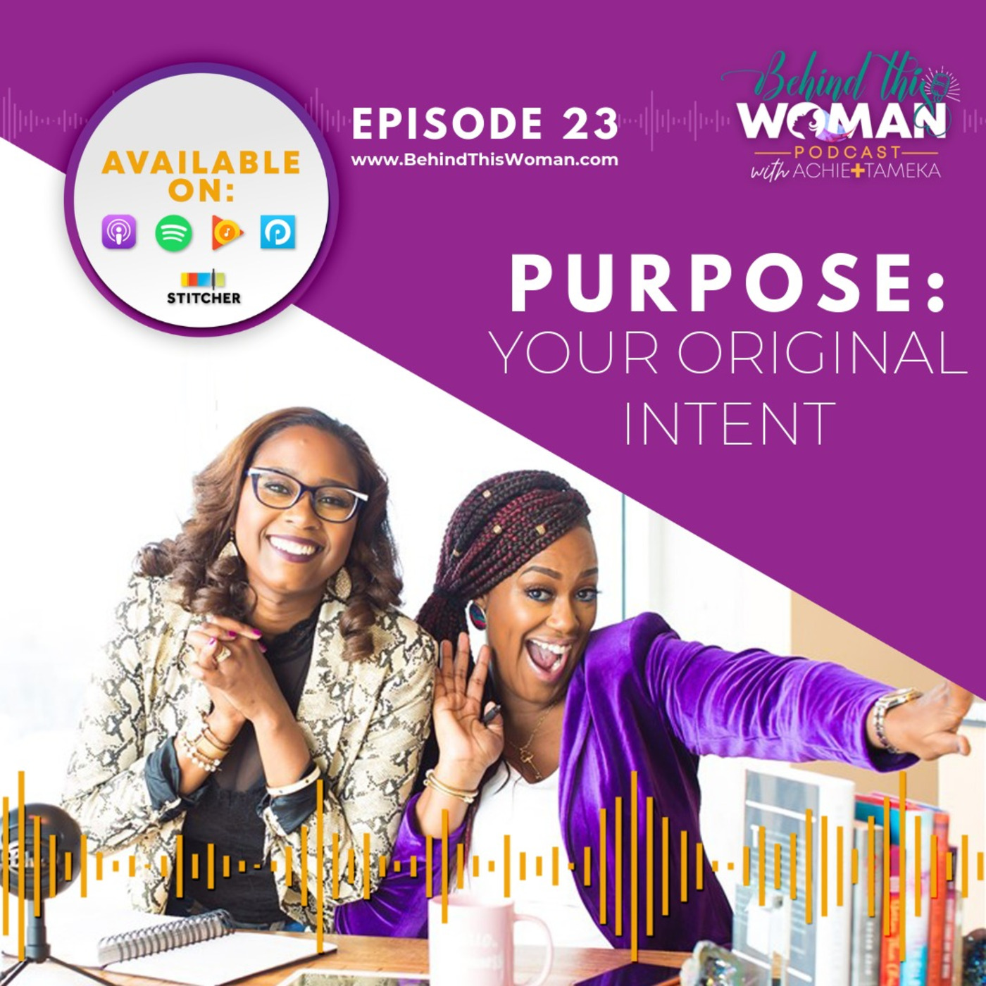 Behind This Woman Podcast with Achie & Tameka