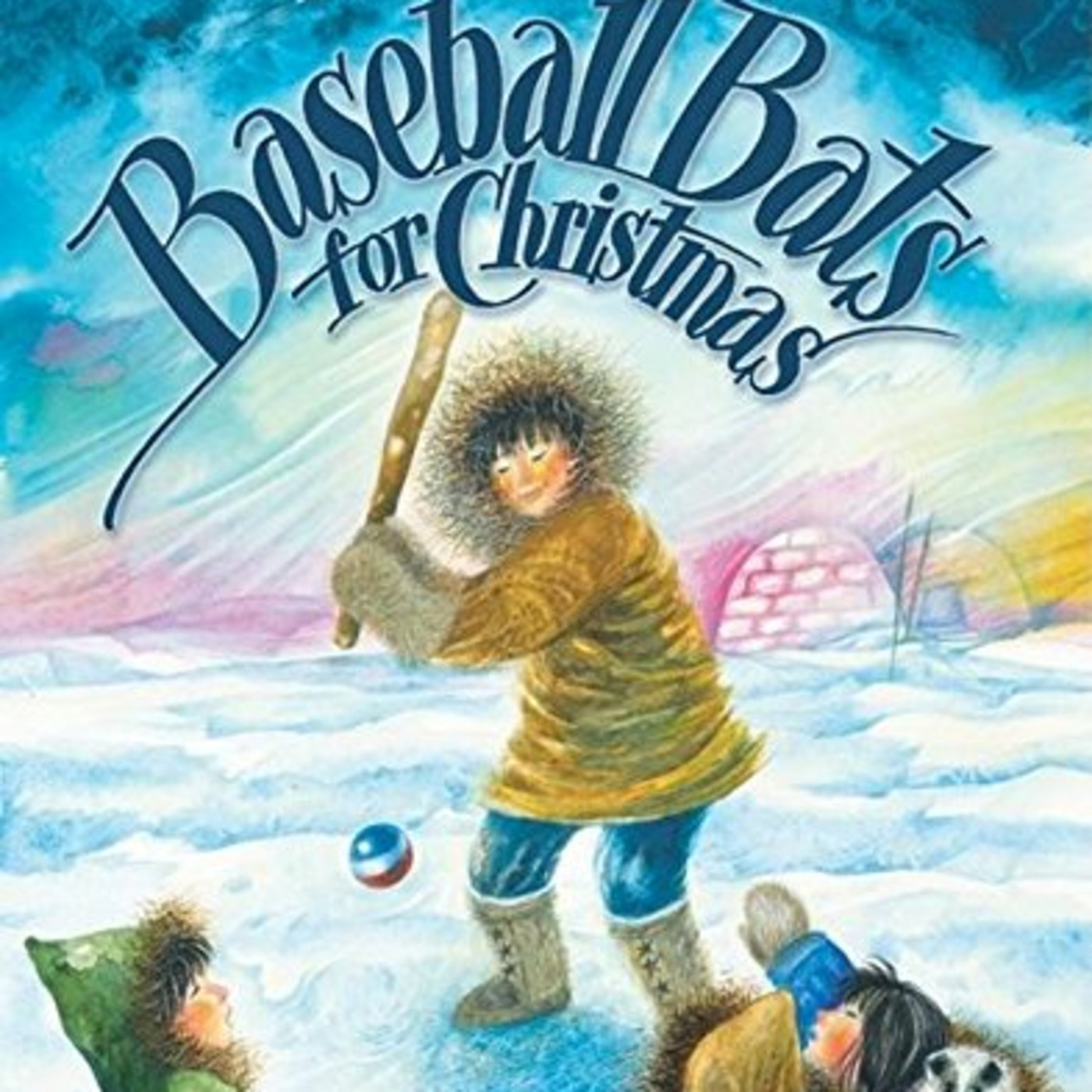 Episode 29: Baseball Bats for Christmas, Written and Read by Michael Arvaarluk Kusugak