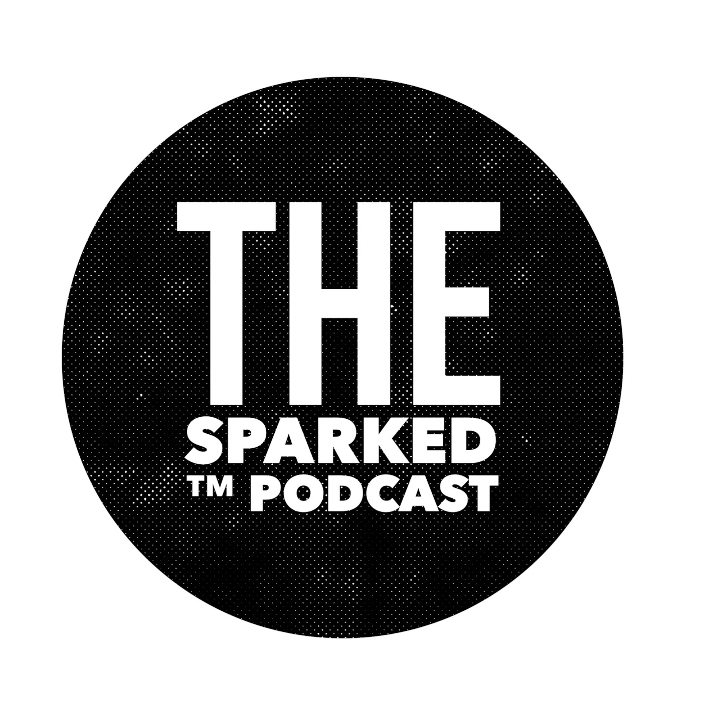 The Sparked Podcast 2.0