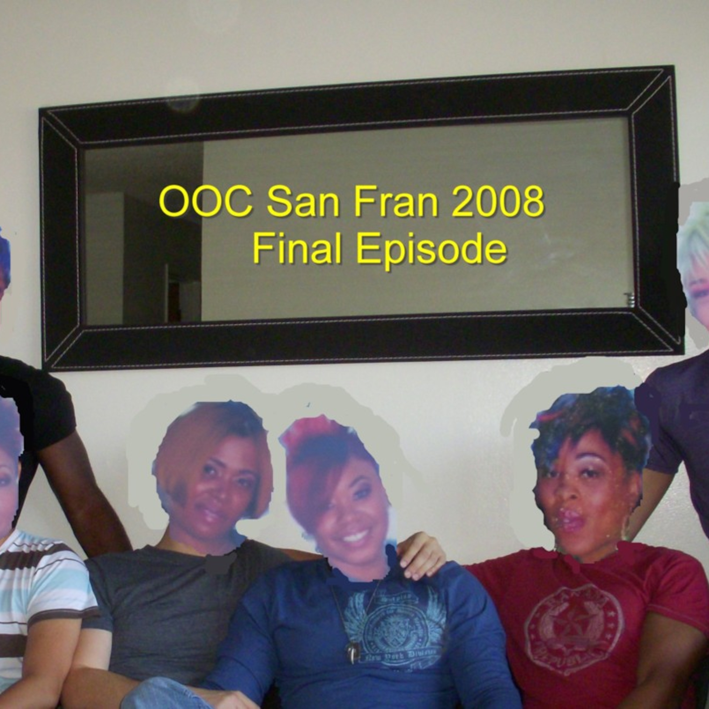 OOC San Fran 2008: Episode 6 episode artwork
