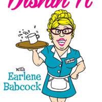 Dishin' It with Earlene Babcock | Free Podcasts | Podomatic