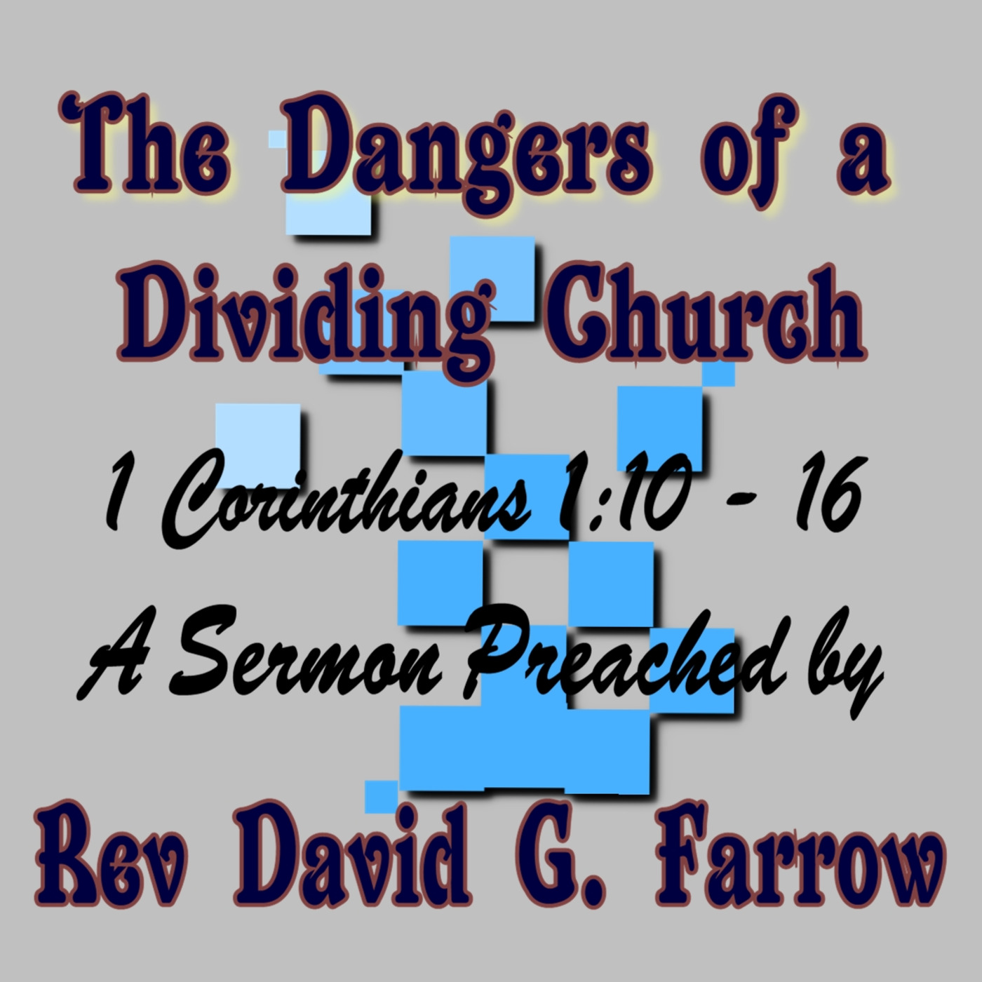 The Dangers of a Dividing Church - 1 Corinthians 1:10 - 16