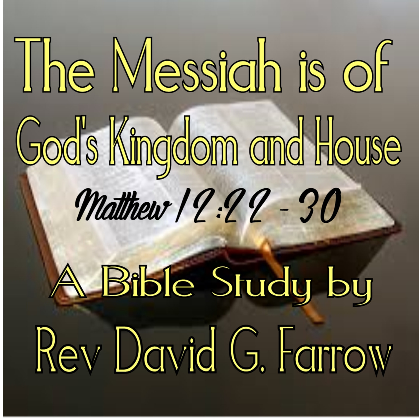 The Messiah is of God's Kingdom and House