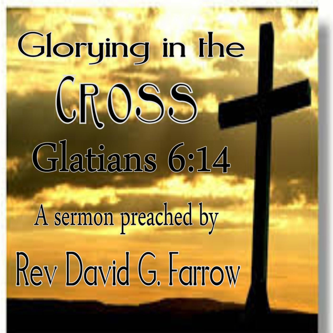 Glorying in the Cross - Galatians 6:14