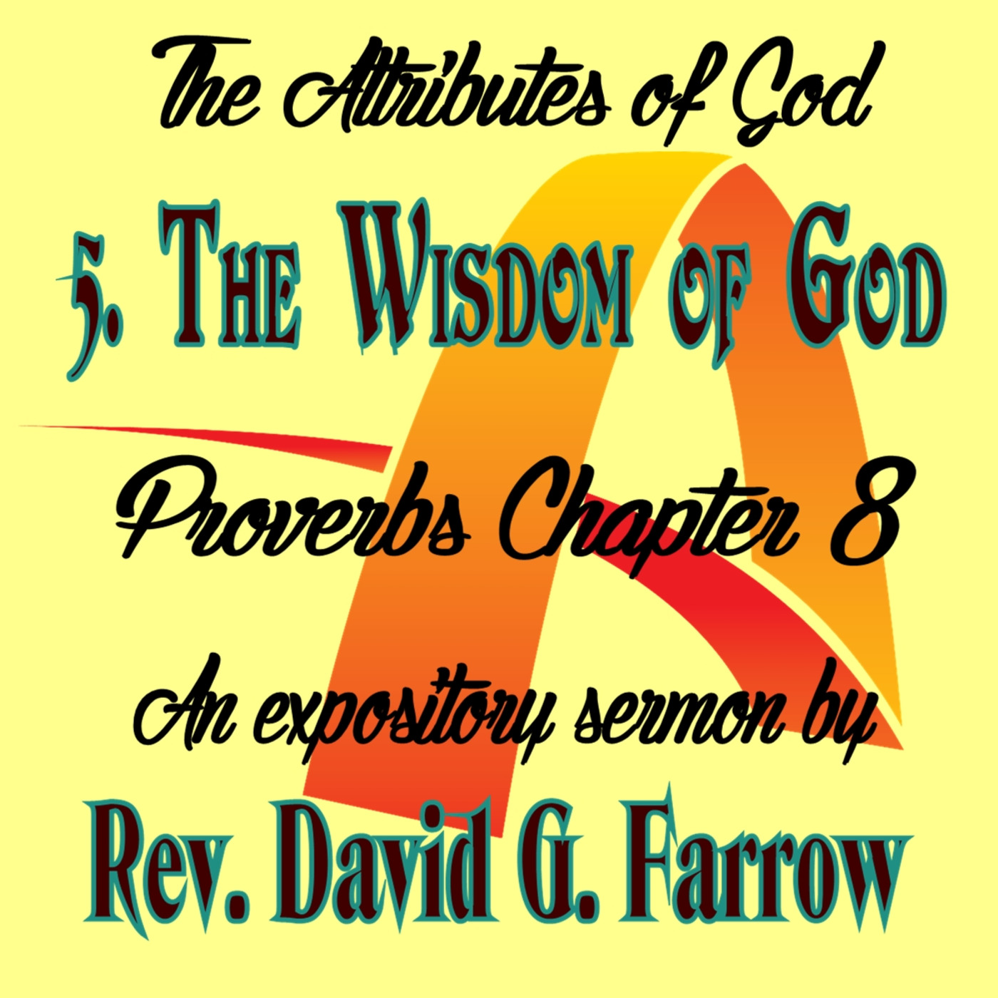 5. The Wisdom of God - Proverbs Chapter 8