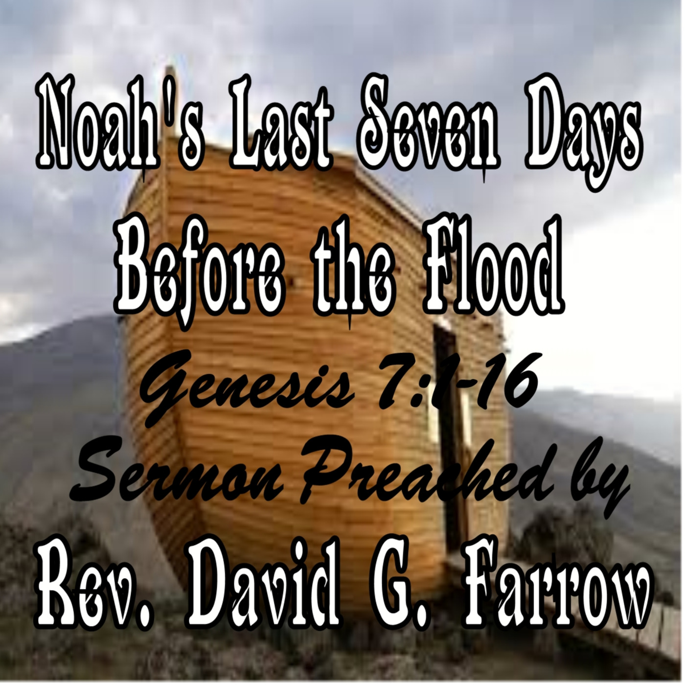 Noah's Last Seven Days Before The Flood