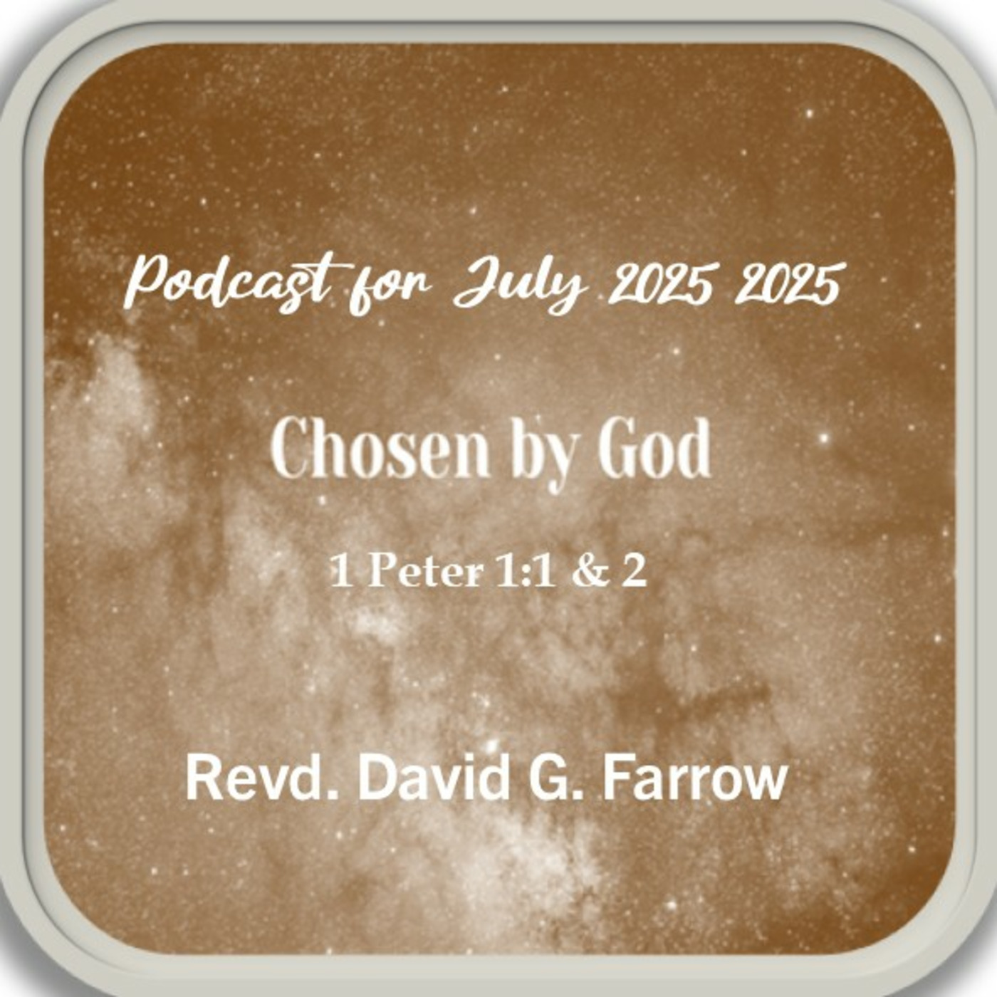 Episode 3: Chosen By God (1 Peter 1:1 & 2)