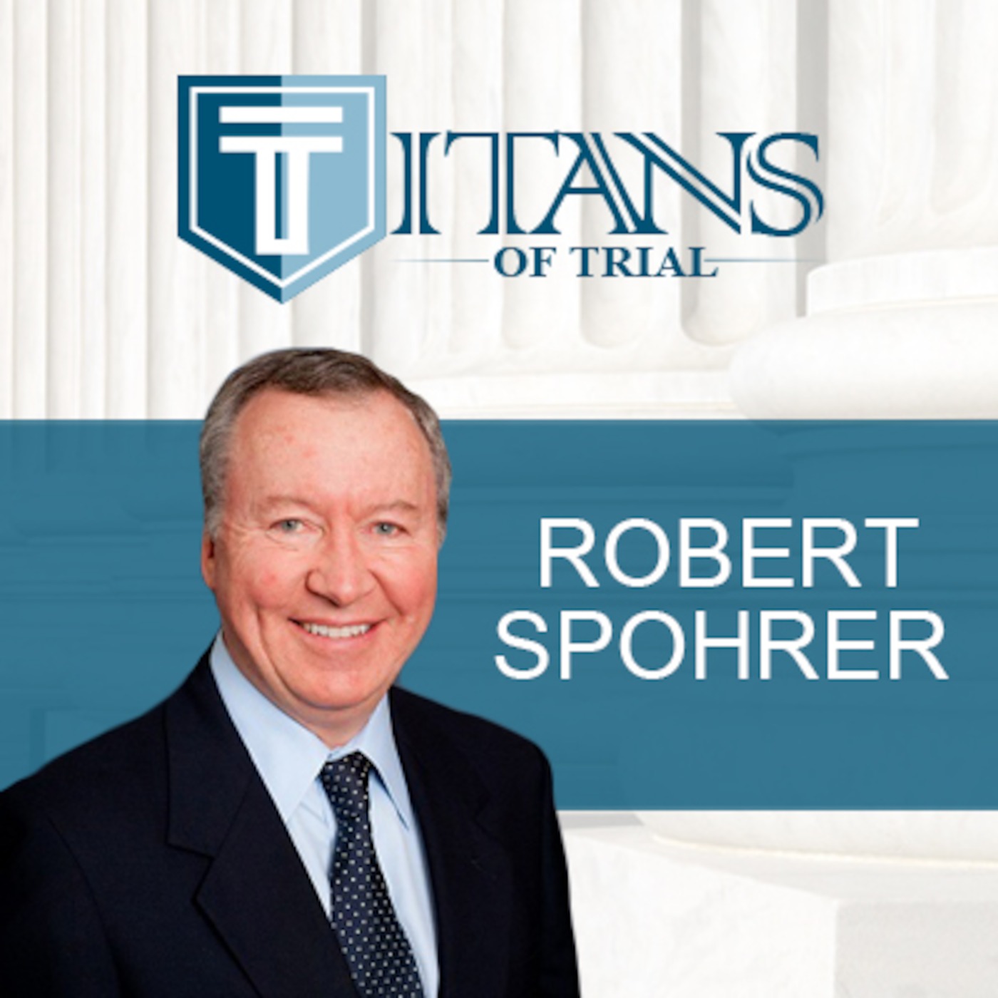 Titans of Trial - Bob Spohrer