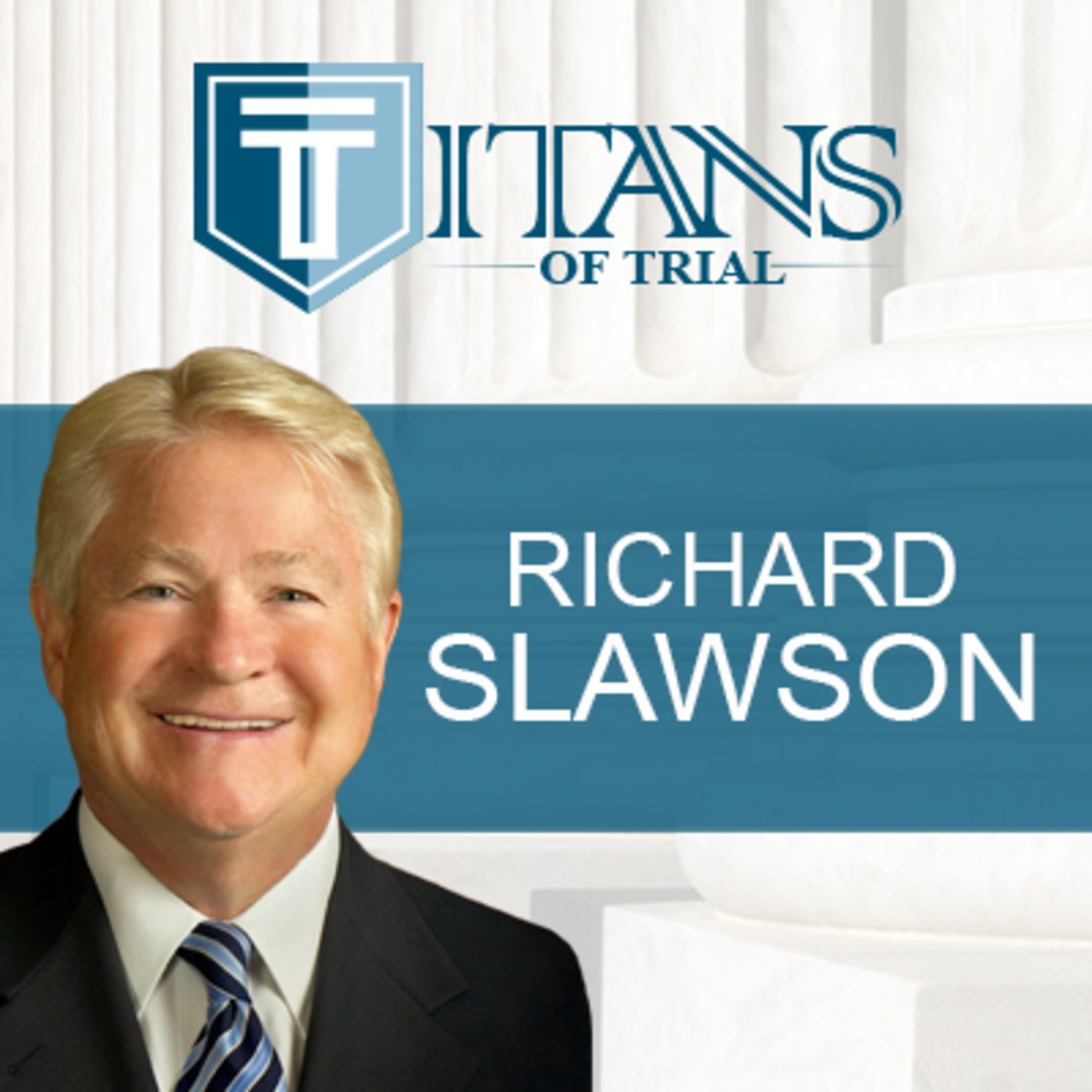 Titans of Trial – Richard Slawson