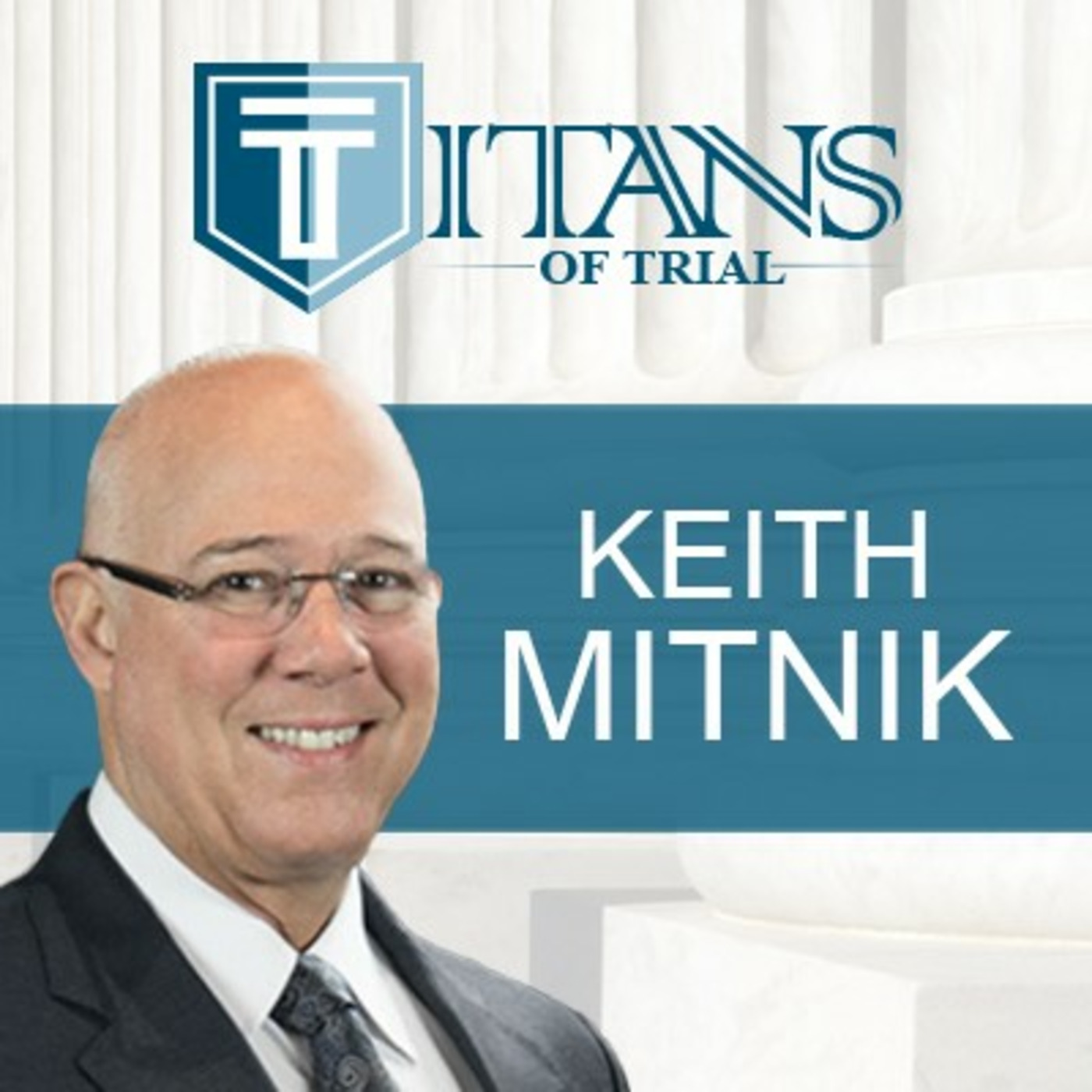 Titans of Trial – Keith Mitnik