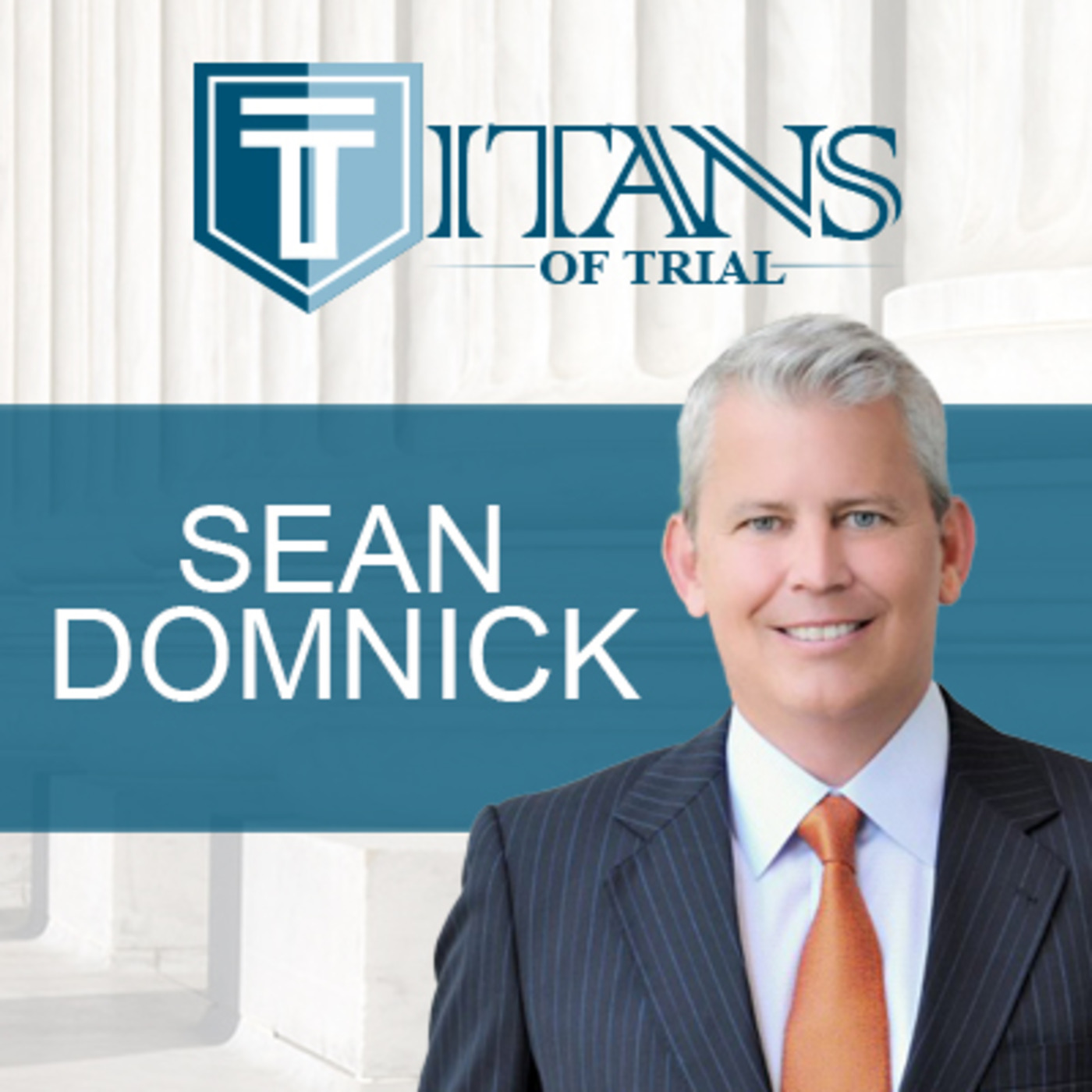 Titans of Trial – Sean Domnick