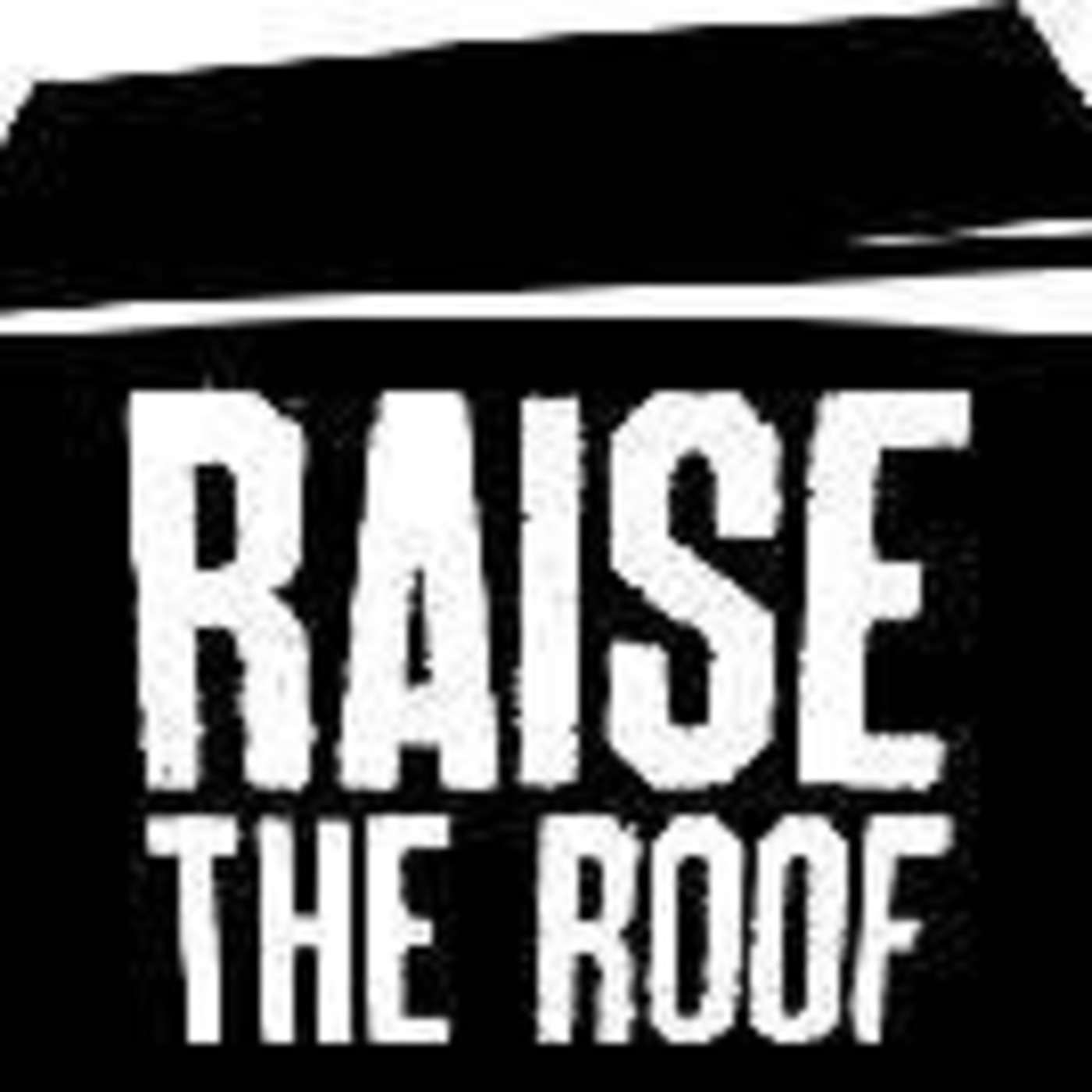 RAISE THE ROOF PODCAST PAGE