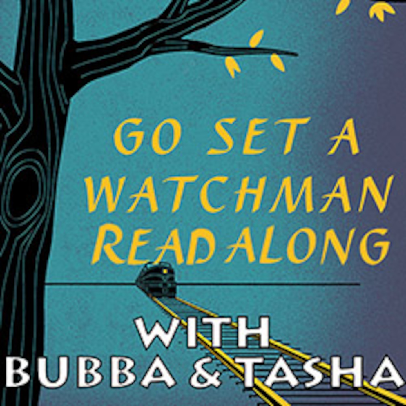 Bubba & Tasha's GO SET A WATCHMAN Read Along