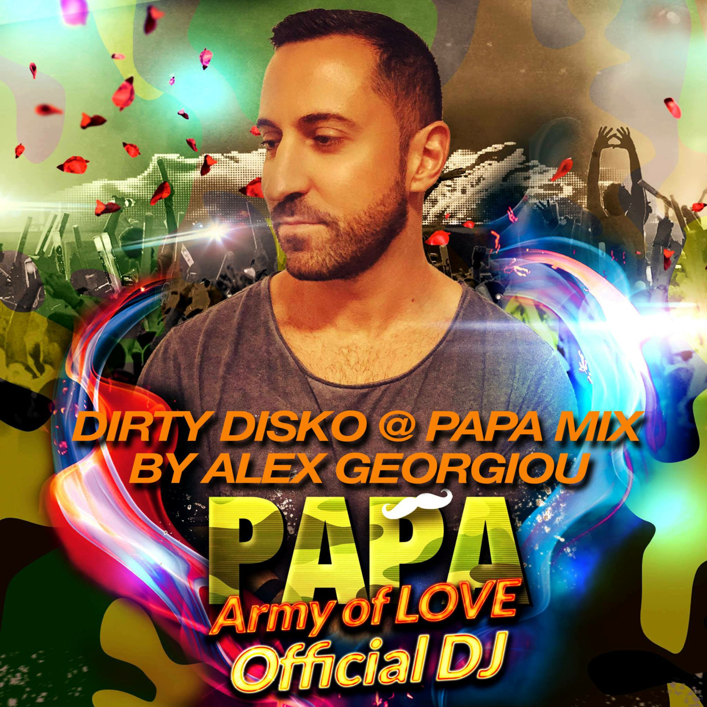 PAPA ARMY OF LOVE - DIRTY DISKO with ALEX GEORGIOU