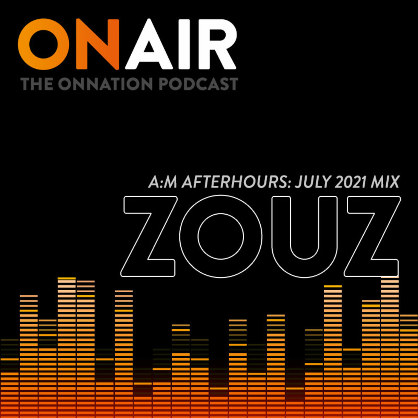 Episode 5: A:M Afterhours: Zouz Jul 21