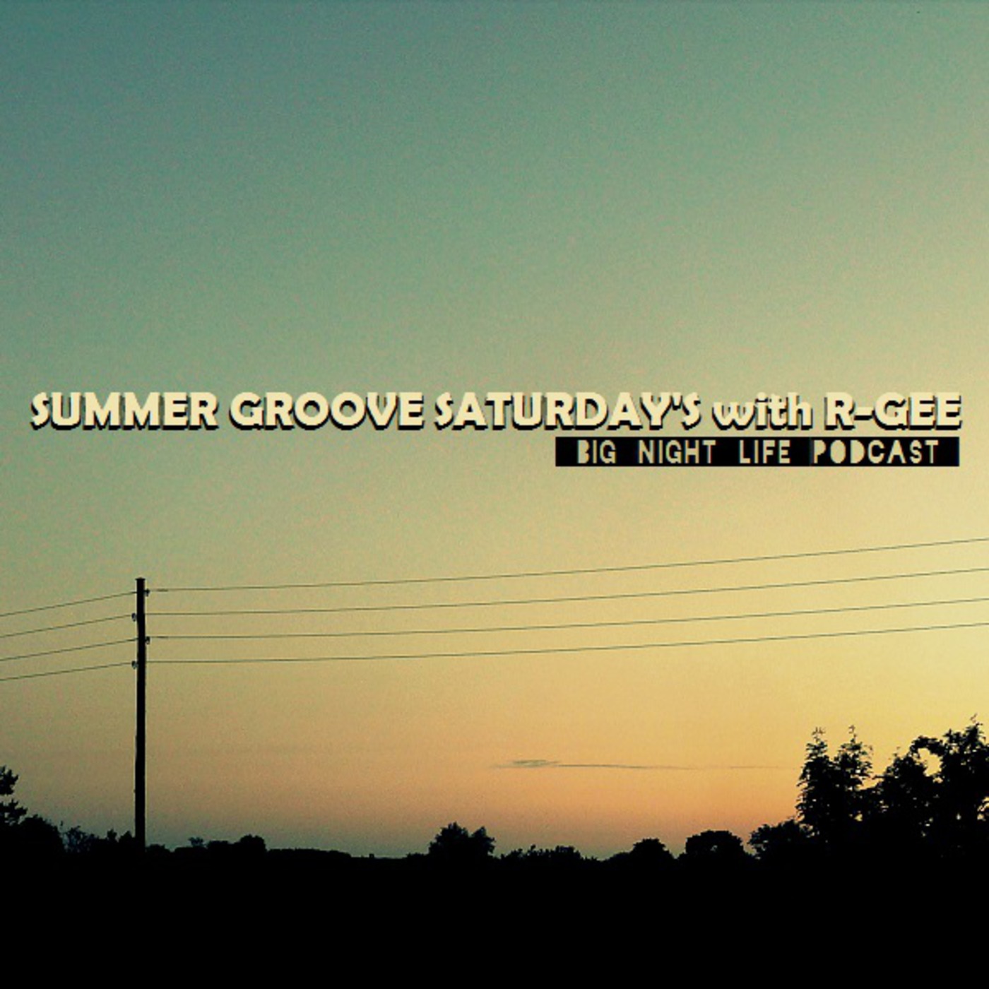 Summer Groove Saturday with R-Gee # July Podcast '13