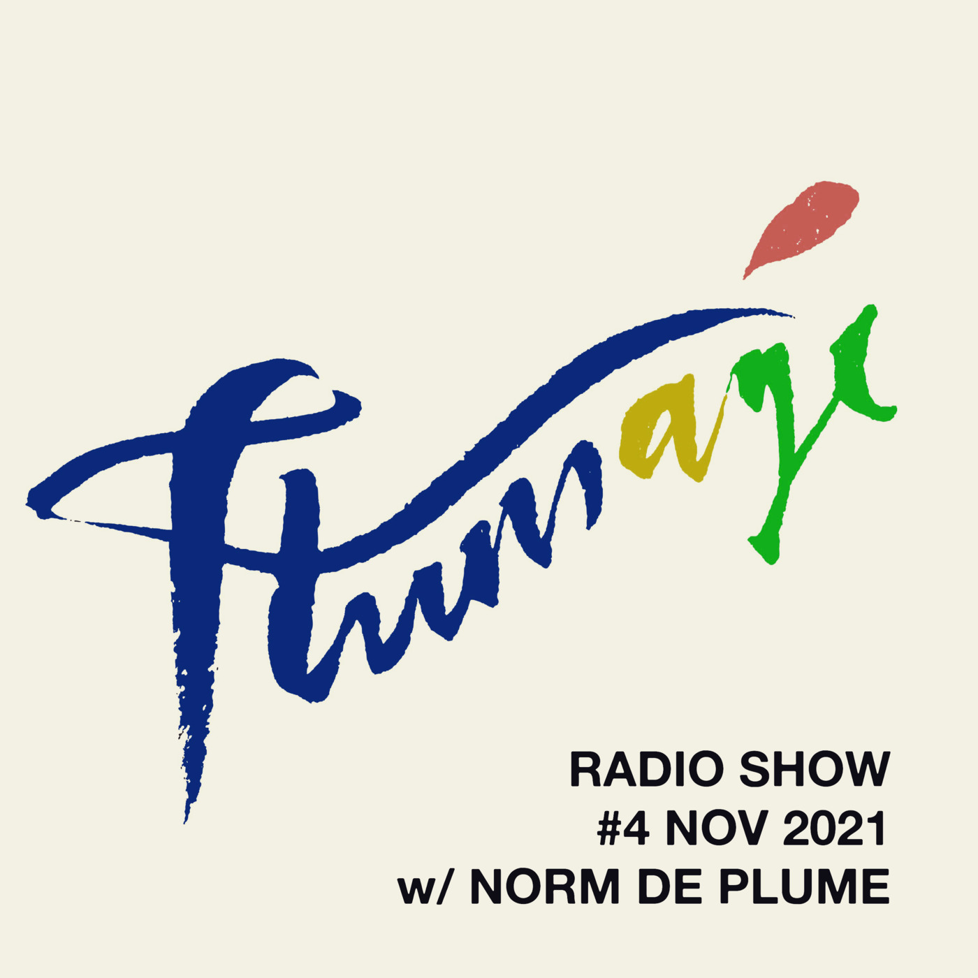 Episode 4: Plumage Radio Show #4 November 2021 w/ Norm De Plume episode artwork