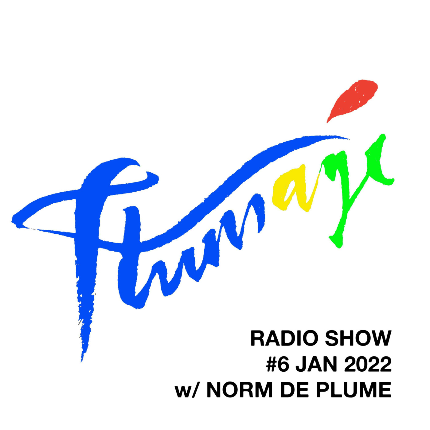 Episode 6: Plumage Radio Show #6 January 2022 w/ Norm De Plume episode artwork