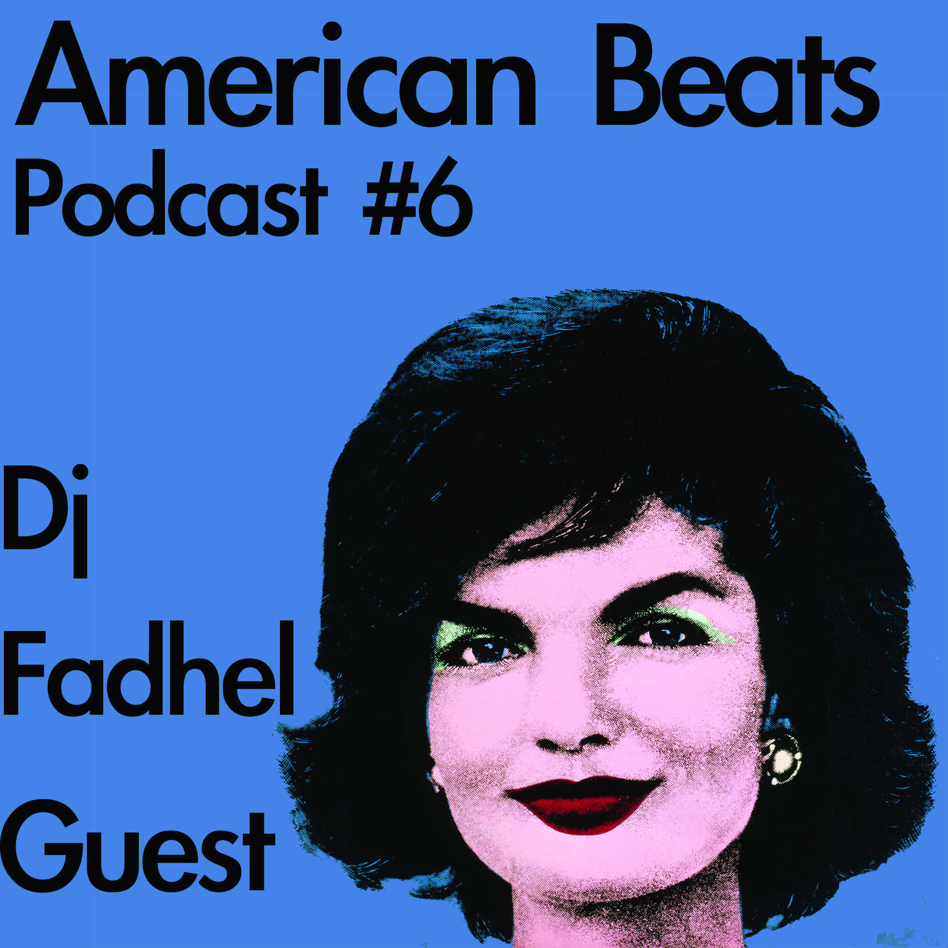 American Beats Podcast #6: Dj FADHEL GUEST MIX