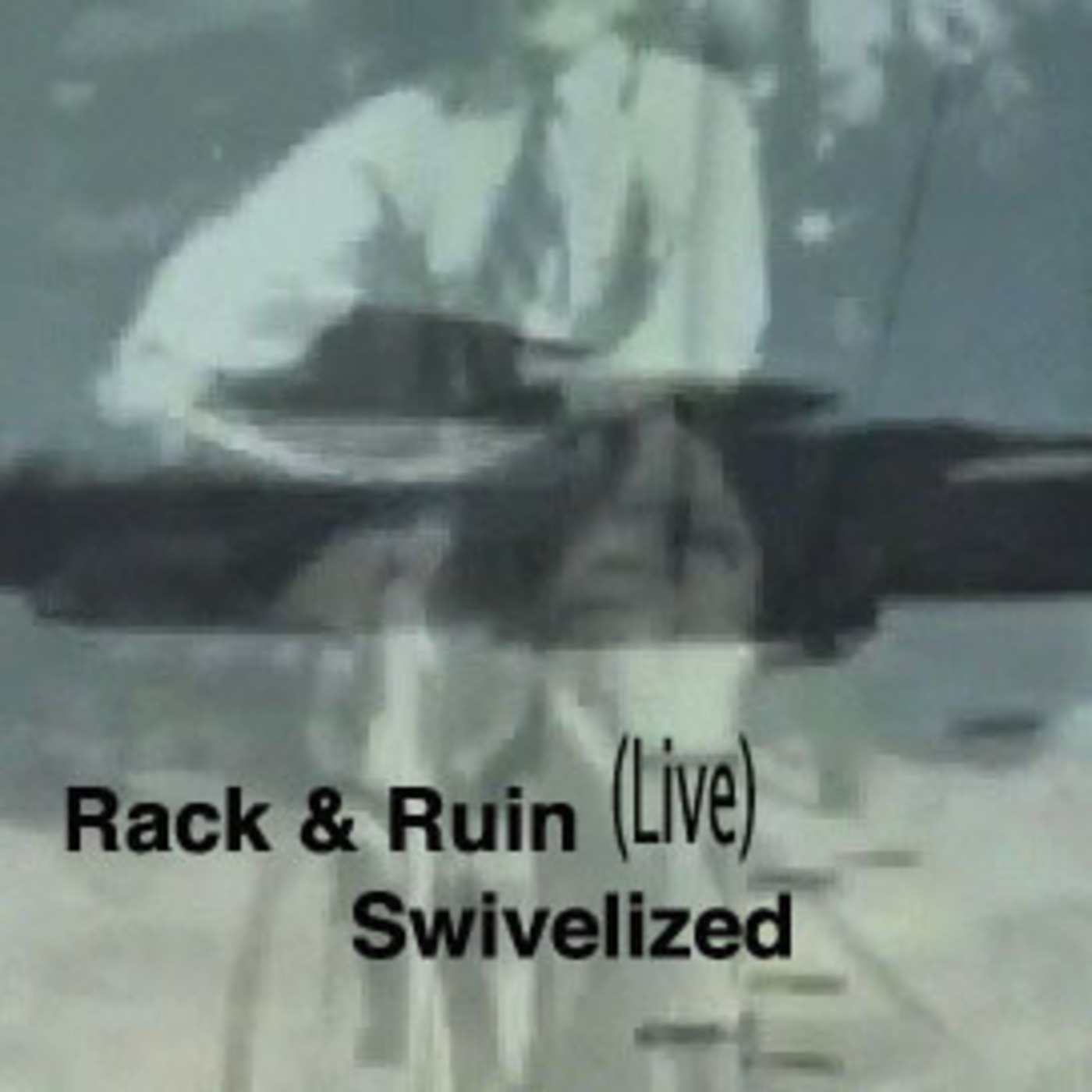 Rack & Ruin (LIve)