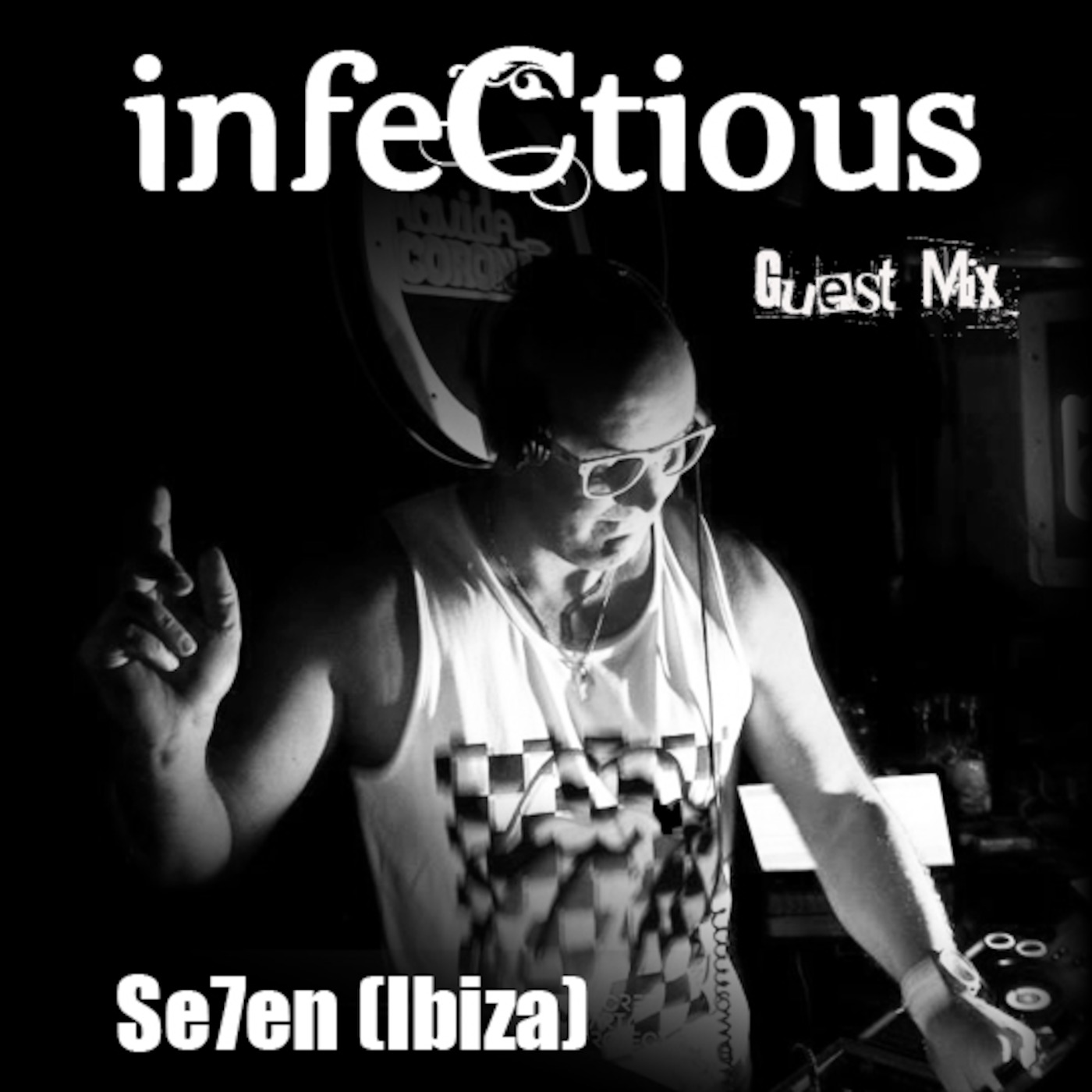 008 - Se7en (Ibiza) - infeCtious Guest Mix