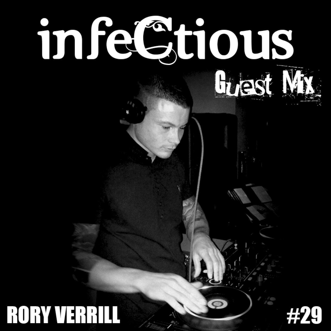 029 - infeCtious Guest mix - Rory Verrill (Live in Ibiza)