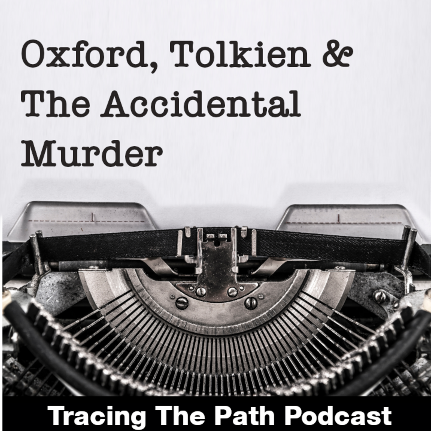 Episode 42: Oxford, Tolkein & The Accidental Murder