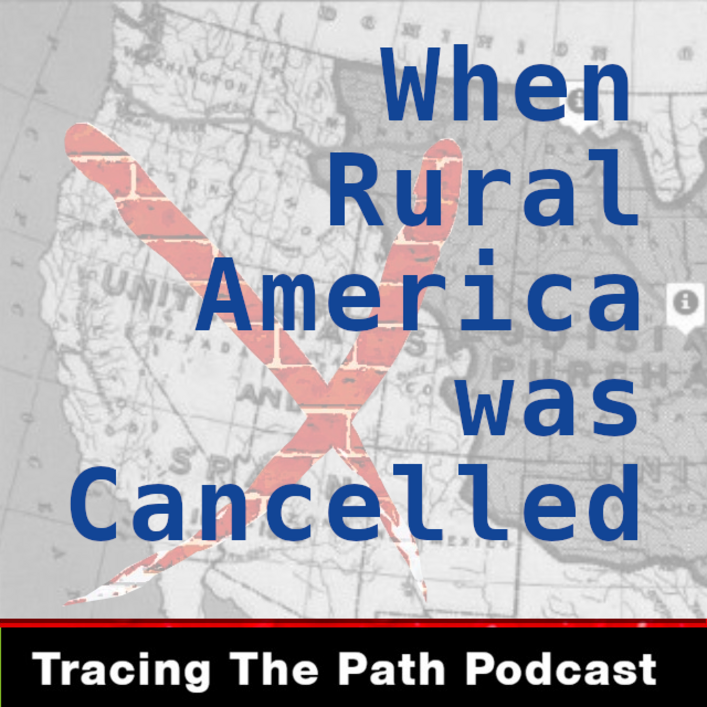 Episode 54: When Rural America was Cancelled