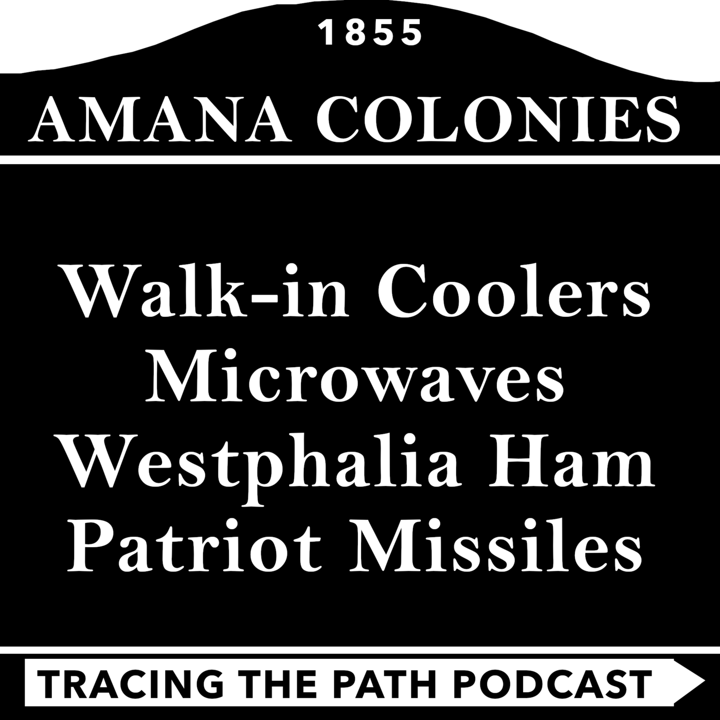Episode 71: The Amana Utopia and Patriot Missile Episode 71: The Amana Utopia and Patriot Missile