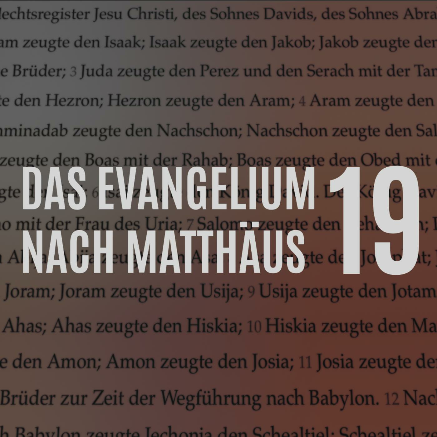 Matthäus Kap. 19 – Vers für Vers (Ehelosigkeit, Kinder, der reiche junge Mann)