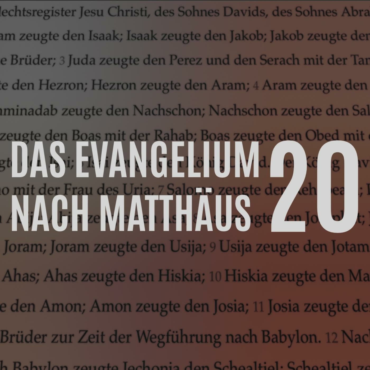 Matthäus Kap. 20 – Vers für Vers (Die Letzten werden die Ersten sein, Dienen, Wunder)