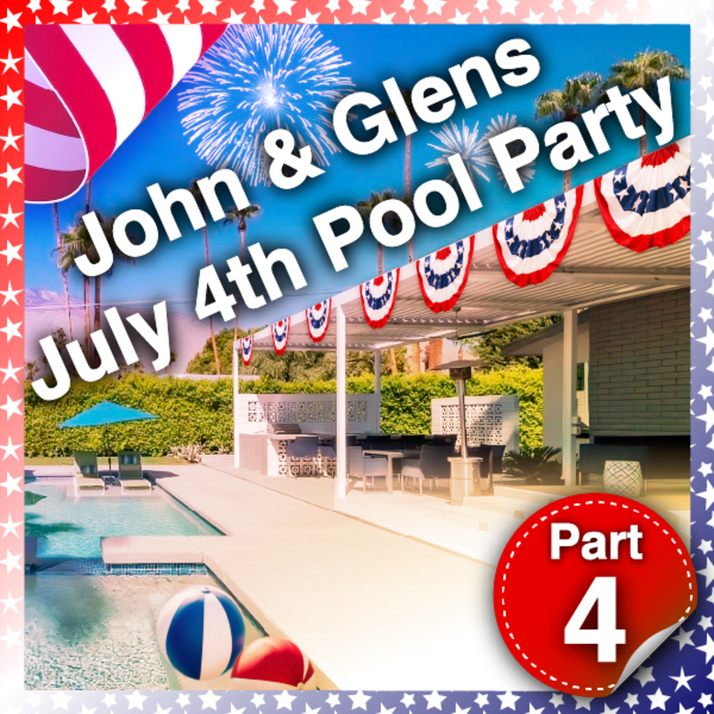 John & Glen's July 4th Pool Party Part 4 episode artwork