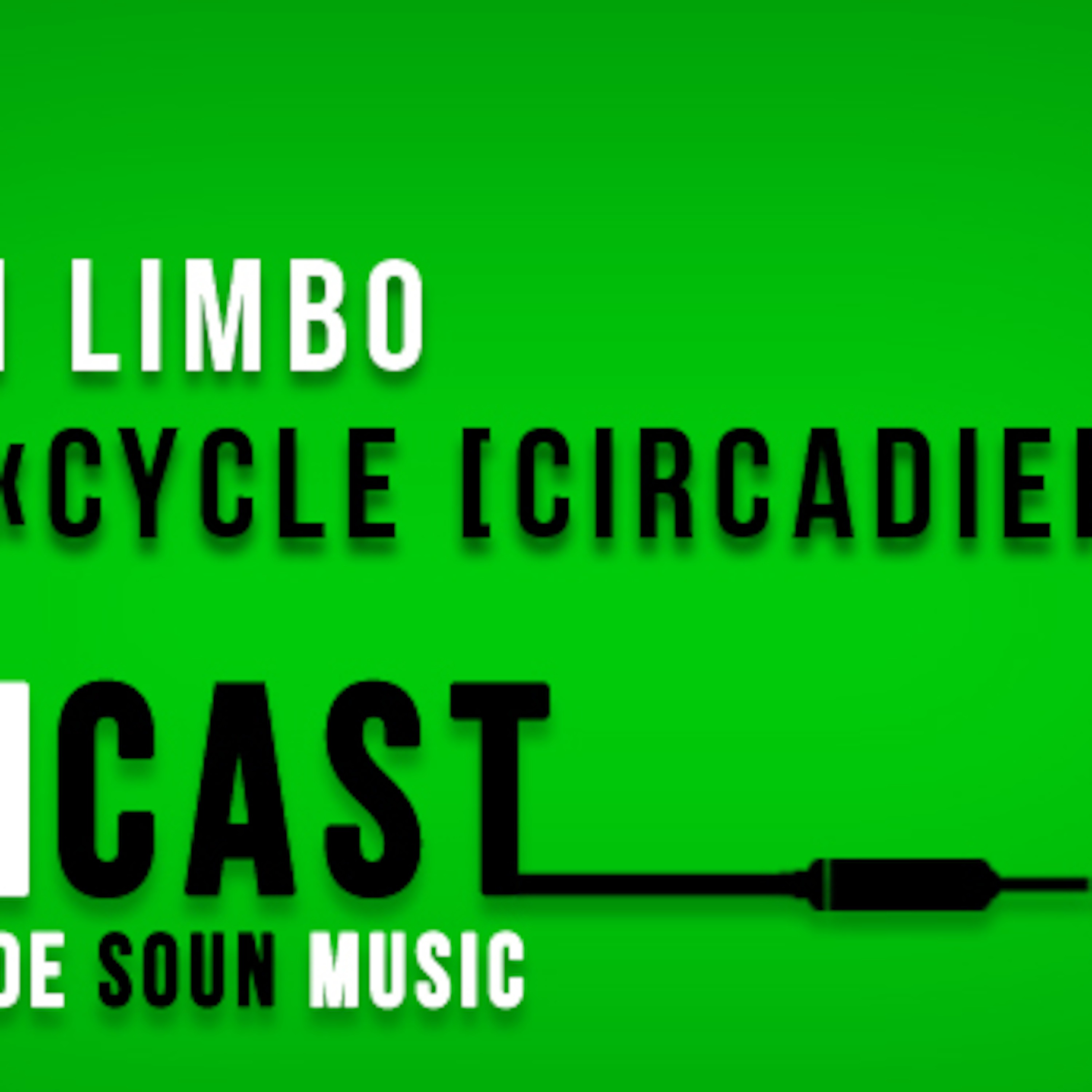SOUNcast #7 : "cycle[Circadien]" de In Limbo