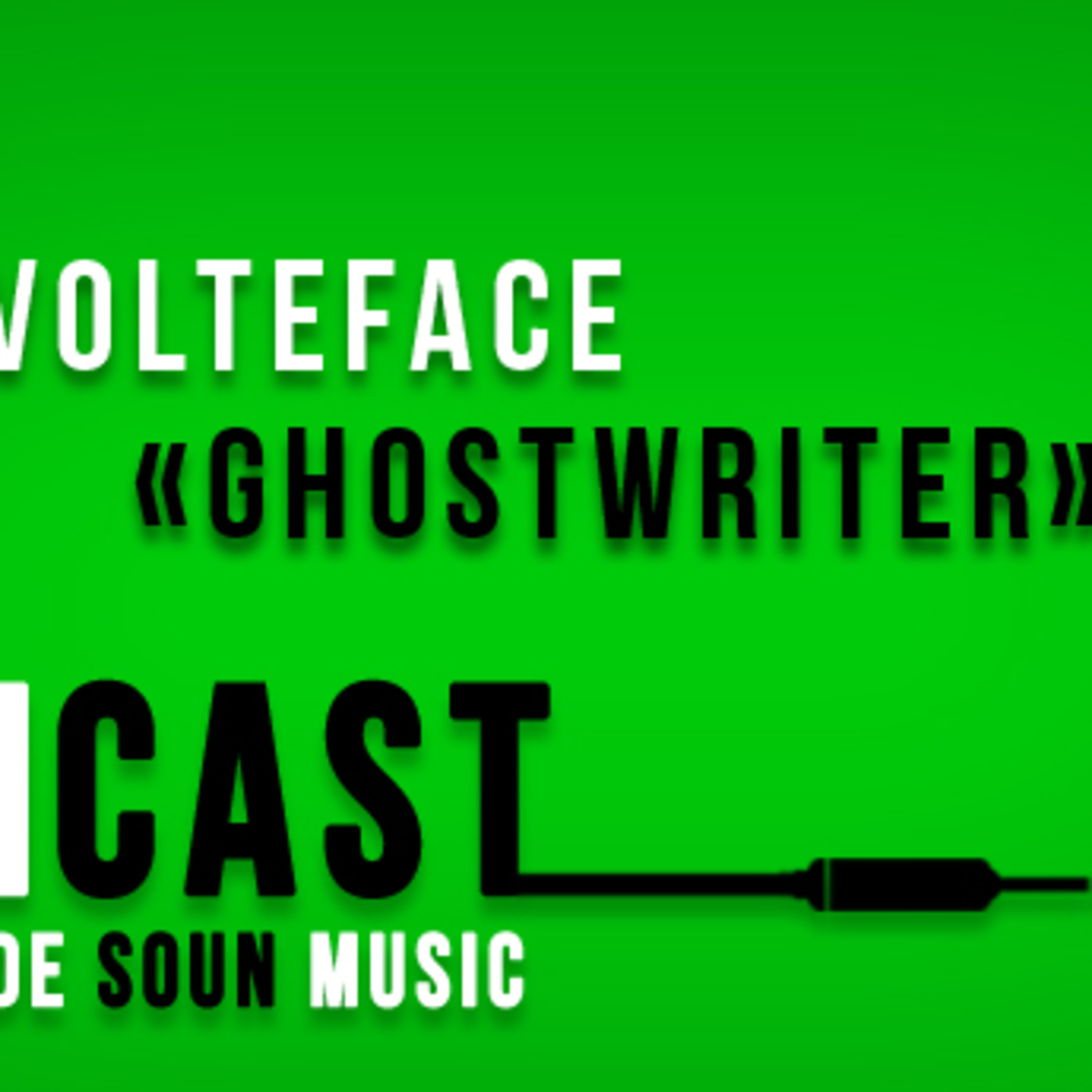 SOUNcast #12 : "Ghostwriter" de Volteface