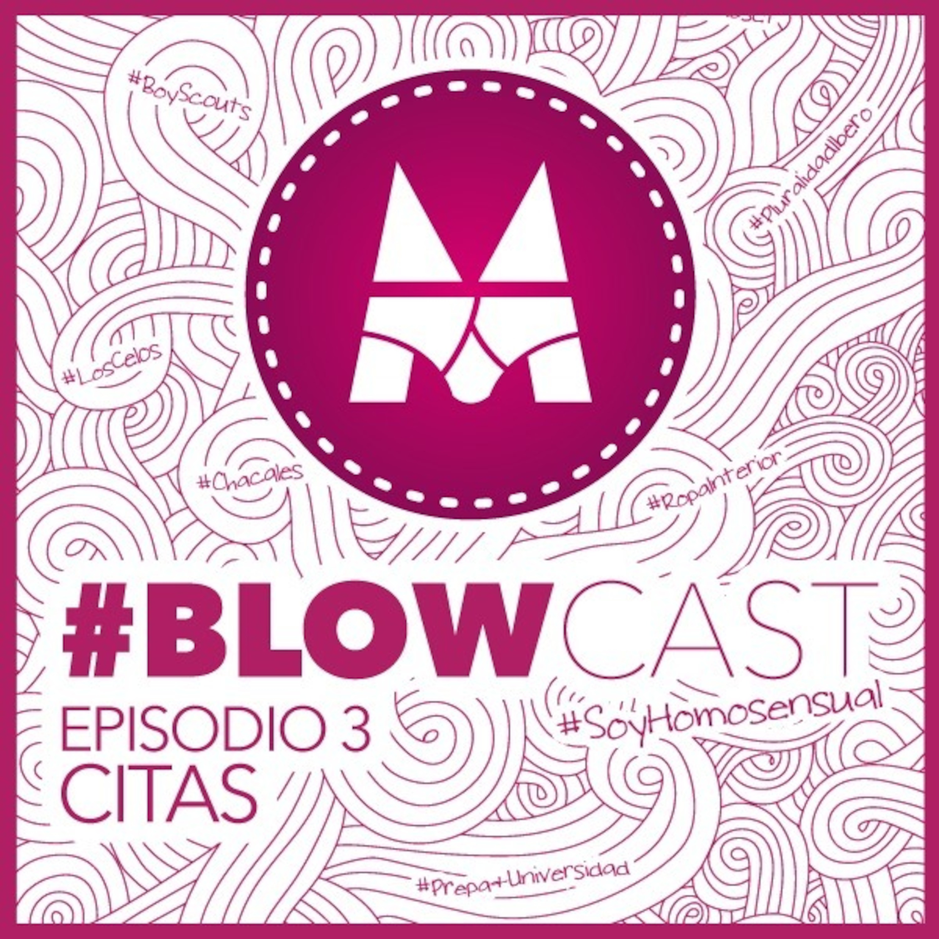 BlowCast #SoyHomosensual - Episodio 3: Citas