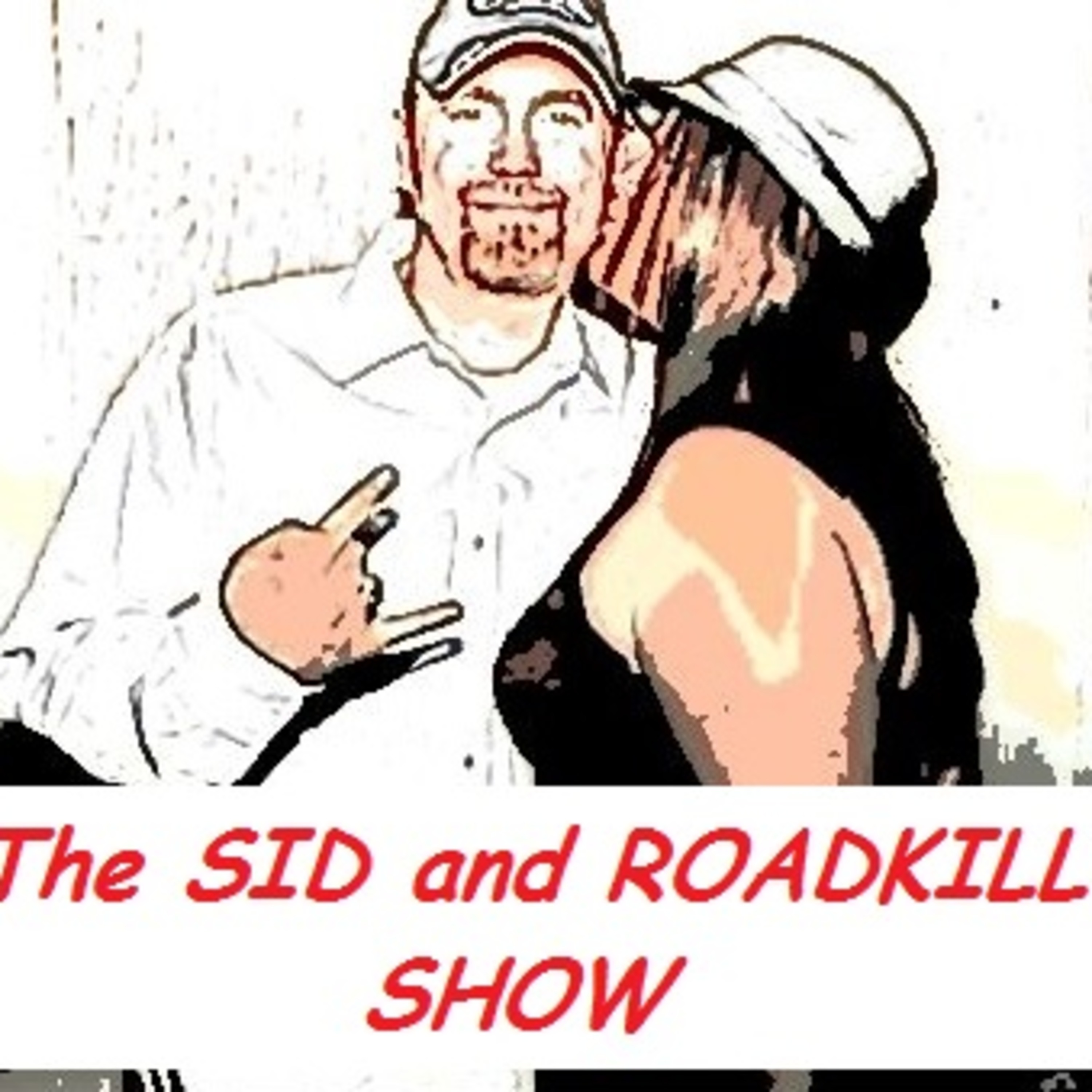 The Sid and Roadkill Show