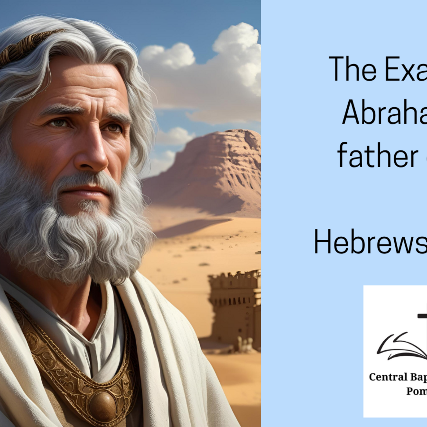 The Example of Abraham, the father of faith - Hebrews6:13-20