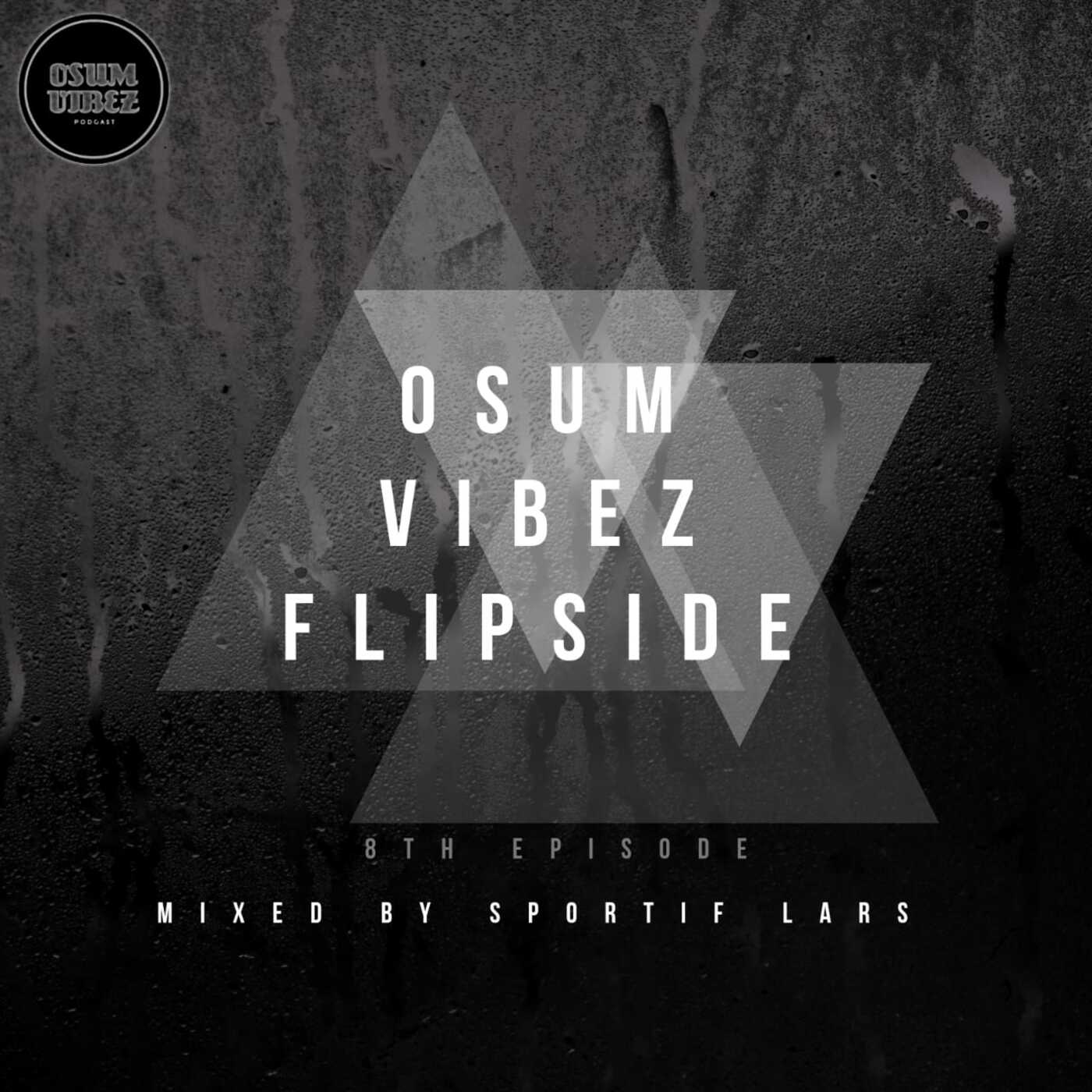 Osum Vibez Flipside 8th Episode Mixed By Sportif Lars