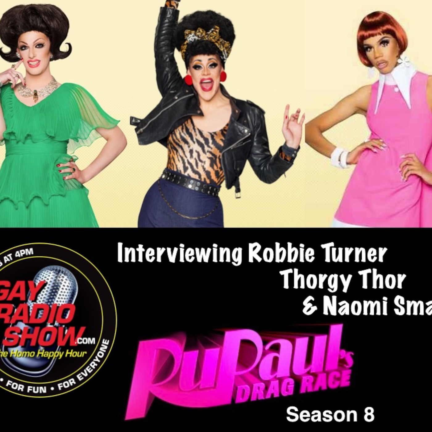 Interviewing Thorgy Thor, Naomi Smalls and Robbie Turner from Season 8 of Rupaul’s Drag Race episode artwork