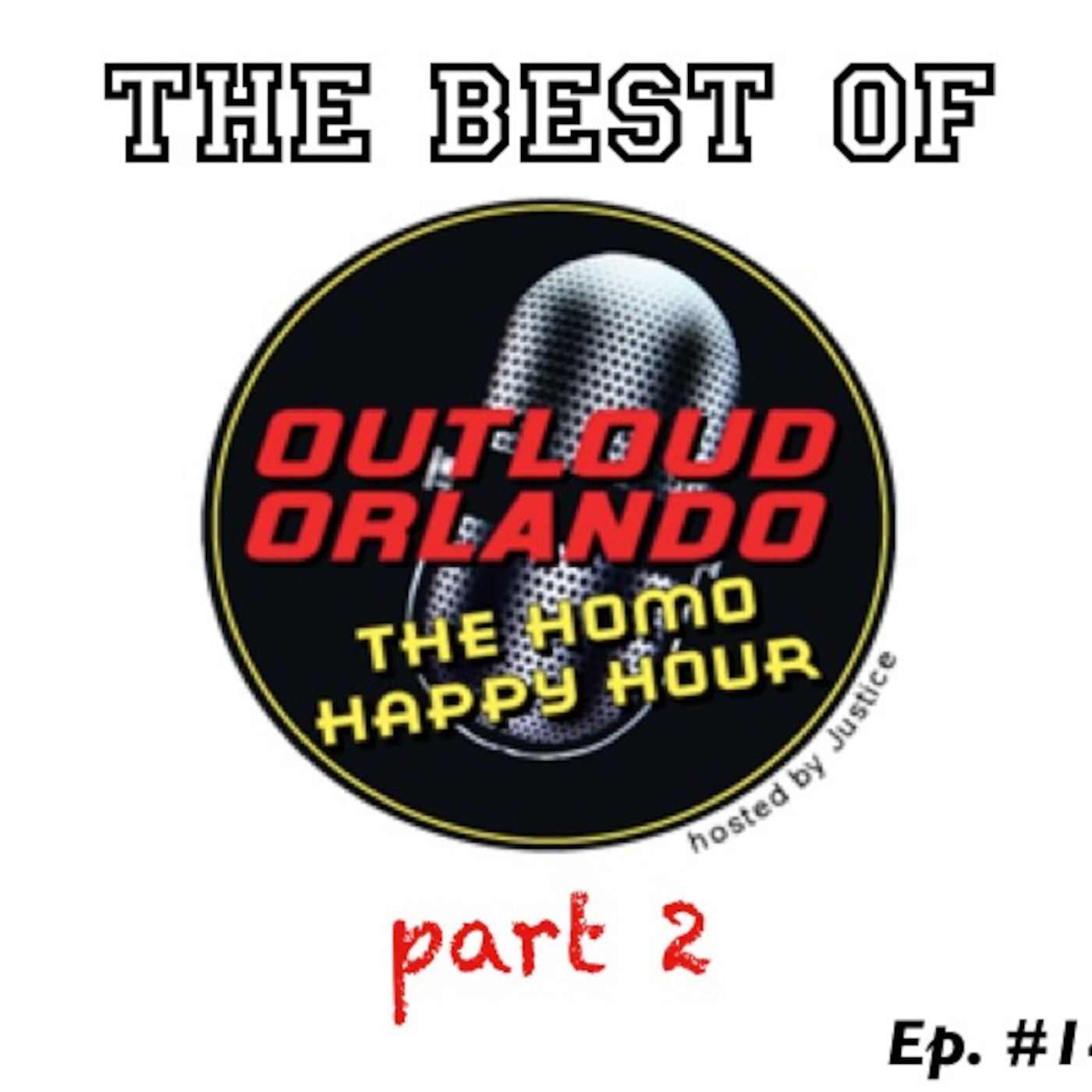 Ep. #142: The 'BEST' of Outloud Orlando - 2011 (YOU MEAN THERE'S MORE??) episode artwork