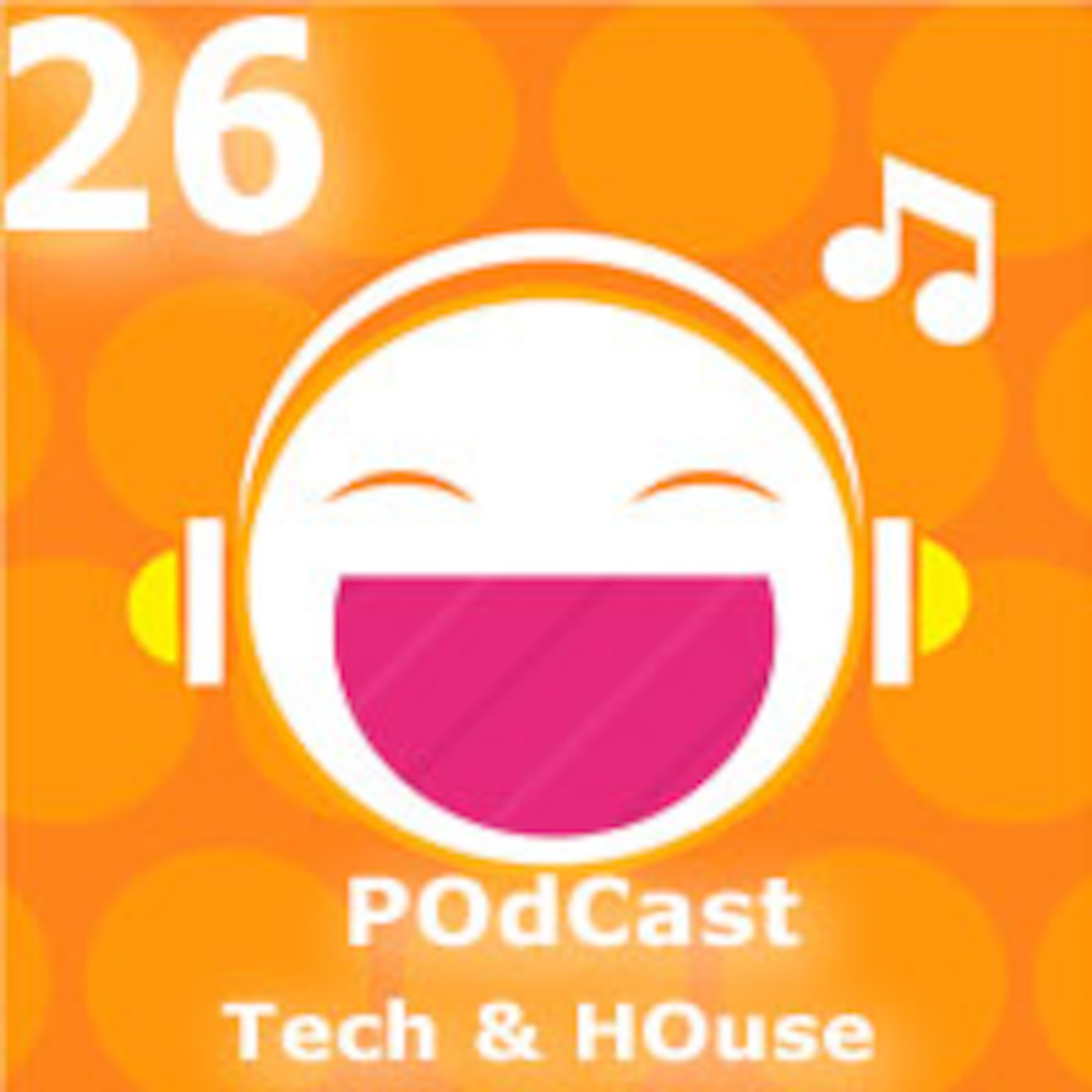 Tech/HOuse Episode 26 Tech/HOuse Episode 26