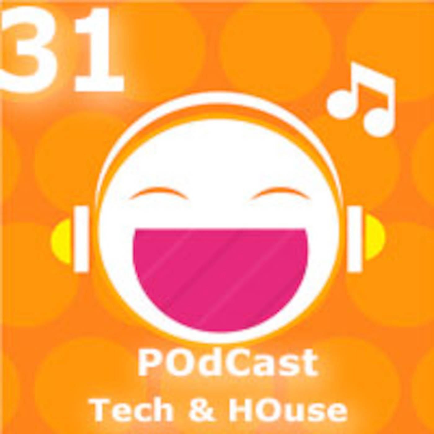 Tech/HOuse Episode 31 Tech/HOuse Episode 31