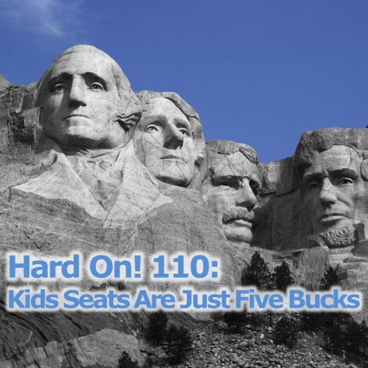 Hard On! 110: Kids Seats Are Just Five Bucks